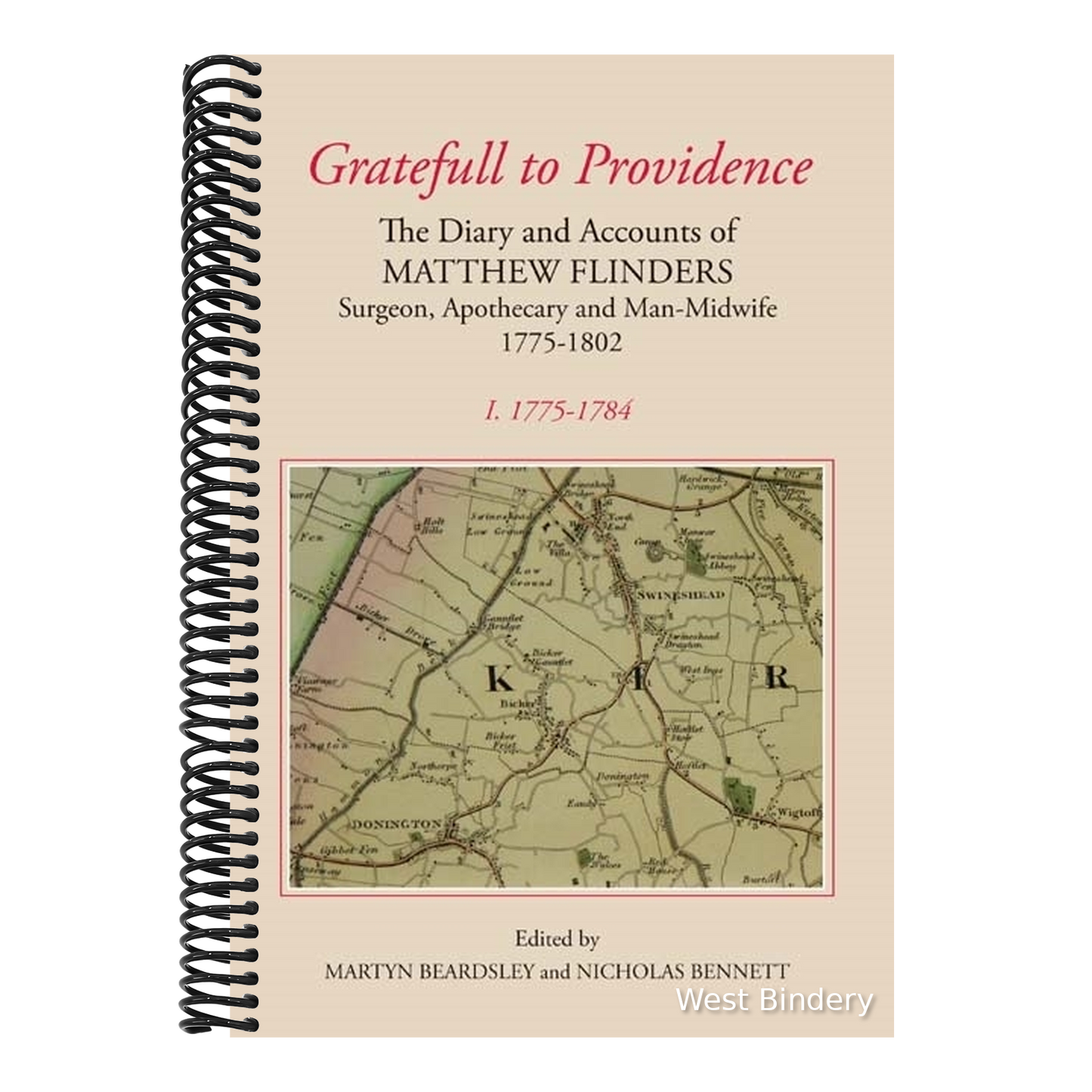 `Gratefull to Providence': The Diary and Accounts of Matthew Flinders, Surgeon, Apothecary and Man-Midwife, 1775-1802: Volume I: 1775-1784