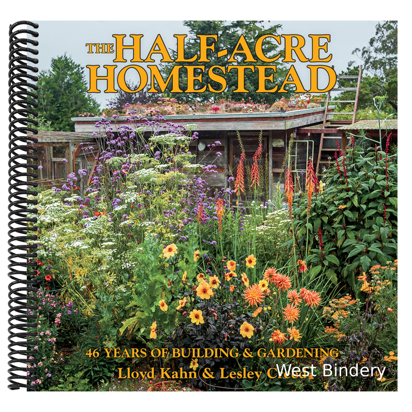 The Half-Acre Homestead: 46 Years of Building & Gardening