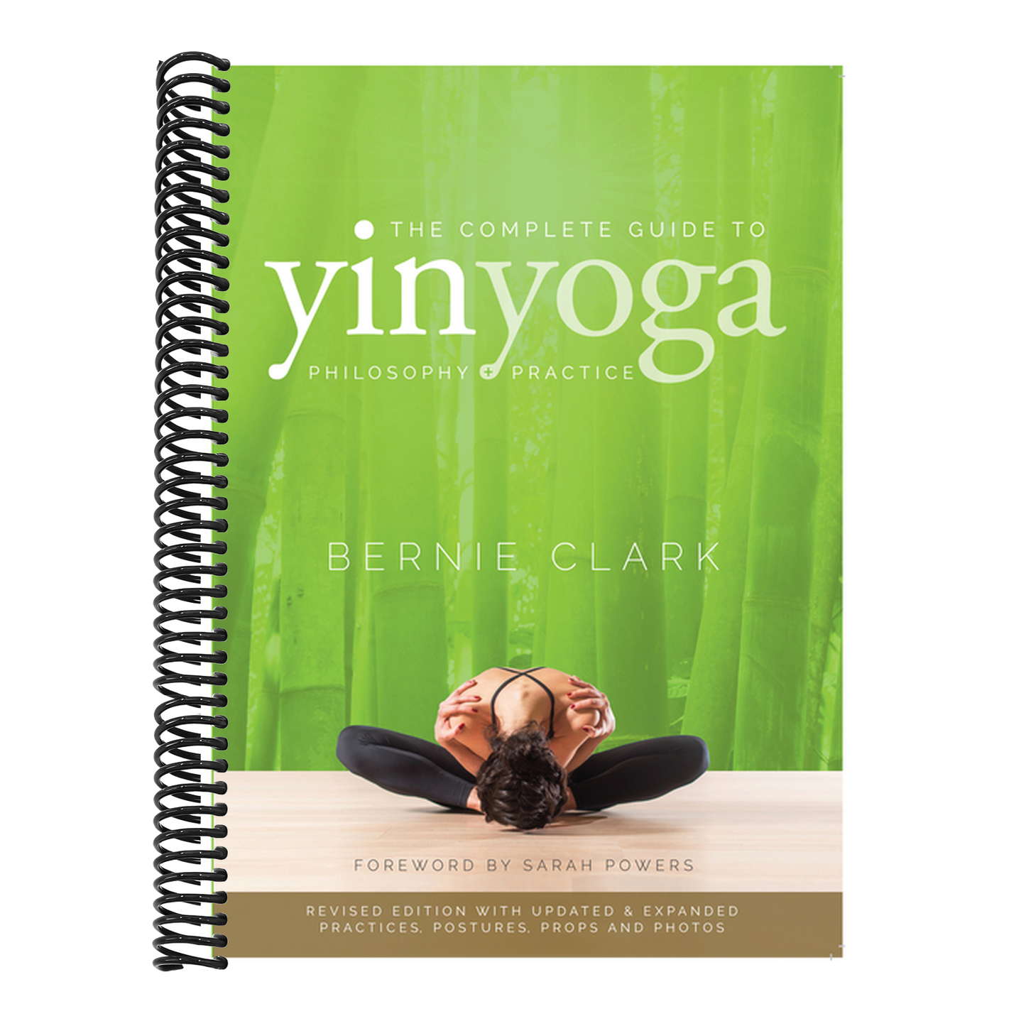 The Complete Guide to Yin Yoga: The Philosophy and Practice of Yin Yoga (Revised) (2ND ed.) (Spiral Bound)
