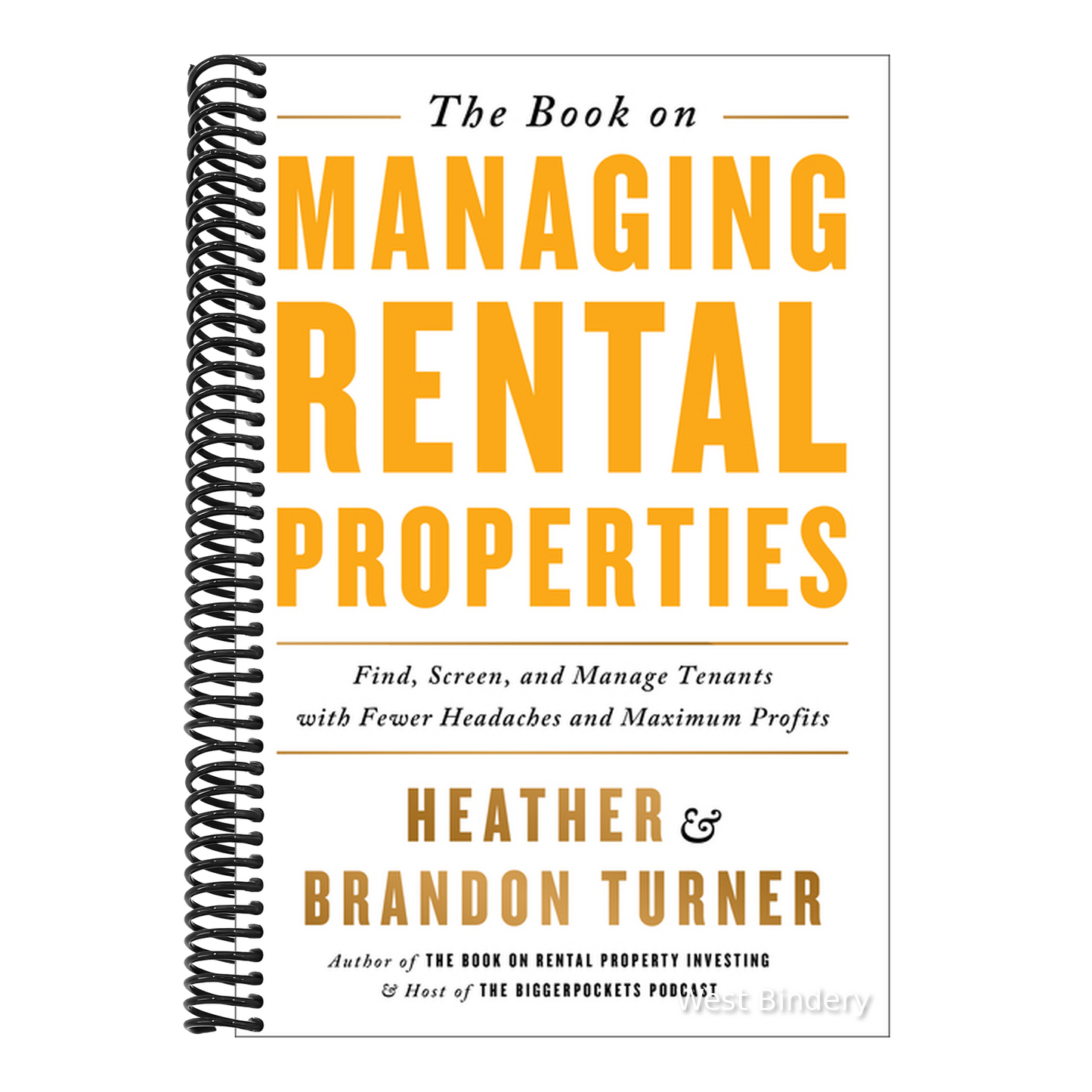 The Book on Managing Rental Properties: A Proven System for Finding, Screening, and Managing Tenants with Fewer Headaches and Maximum Profits