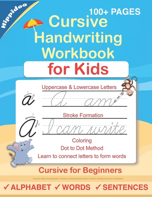 Cursive Handwriting Workbook For Kids: Cursive for beginners workbook. Cursive letter tracing book. Cursive writing practice book to learn writing in
