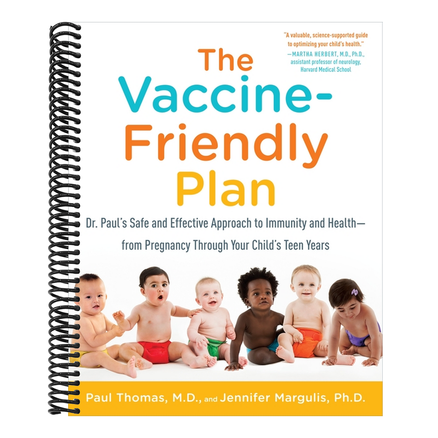 The Vaccine-Friendly Plan: Dr. Paul's Safe and Effective Approach to Immunity and Health-From Pregnancy Through Your Child's Teen Years