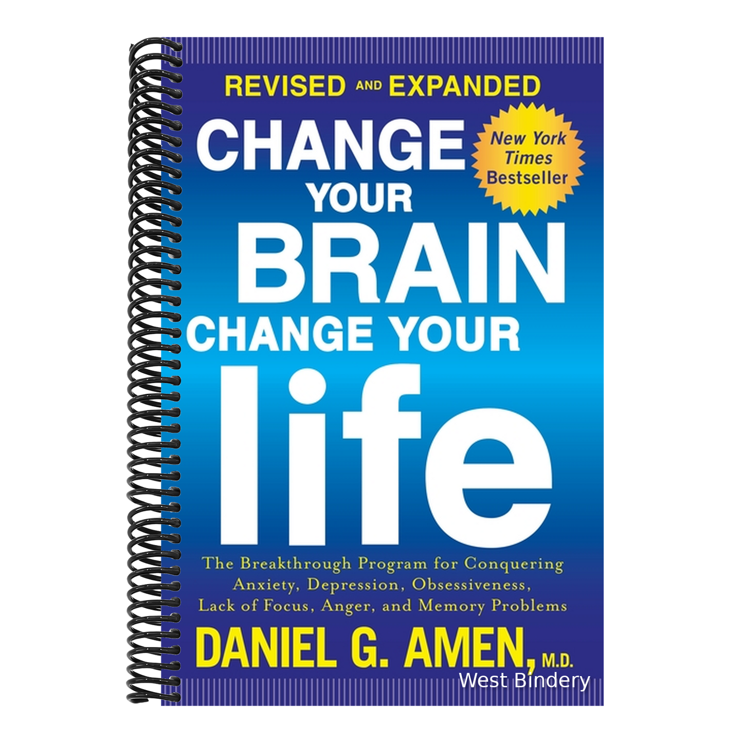 Change Your Brain, Change Your Life: The Breakthrough Program for Conquering Anxiety, Depression, Obsessiveness, Lack of Focus, Anger, and Memory Prob