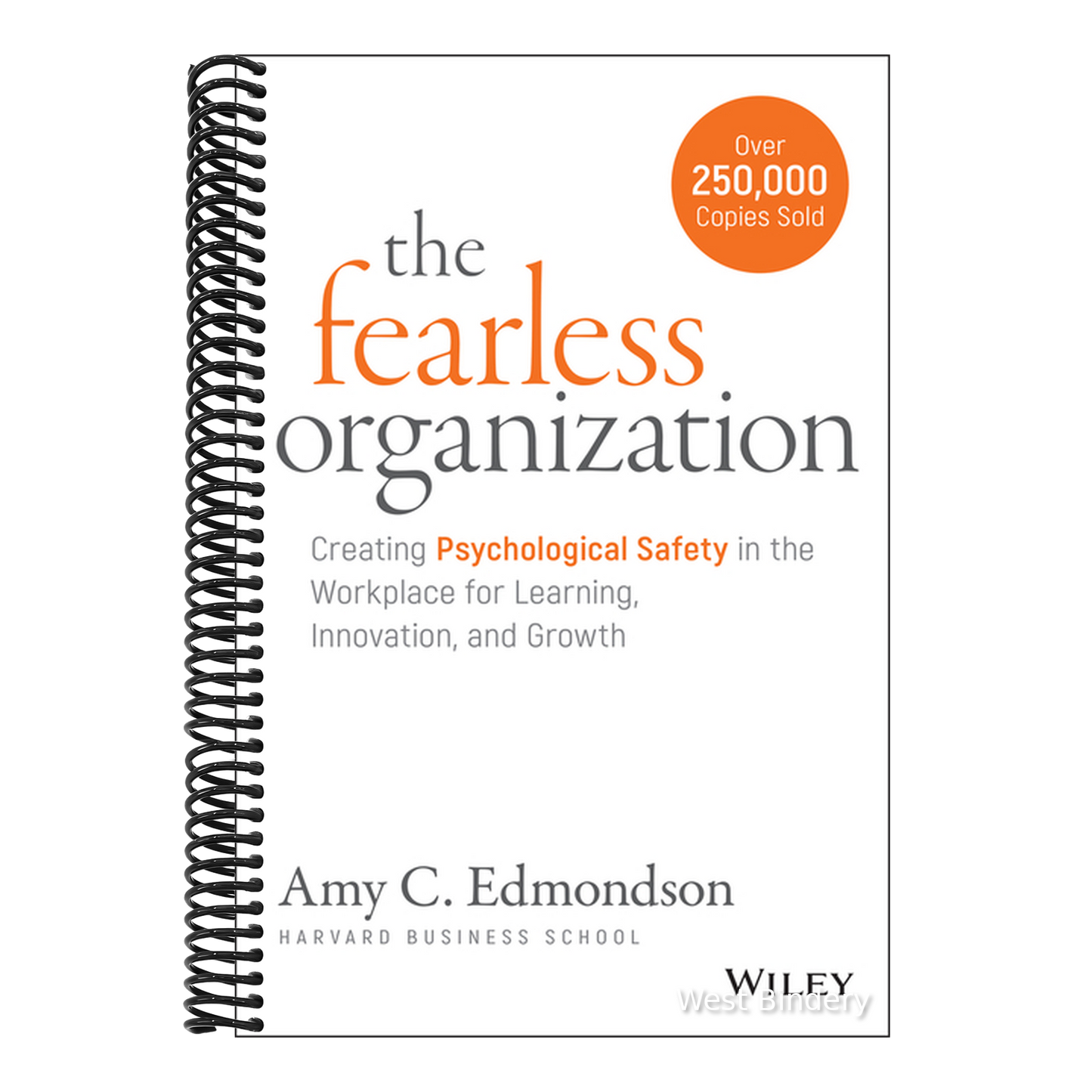 The Fearless Organization: Creating Psychological Safety in the Workplace for Learning, Innovation, and Growth