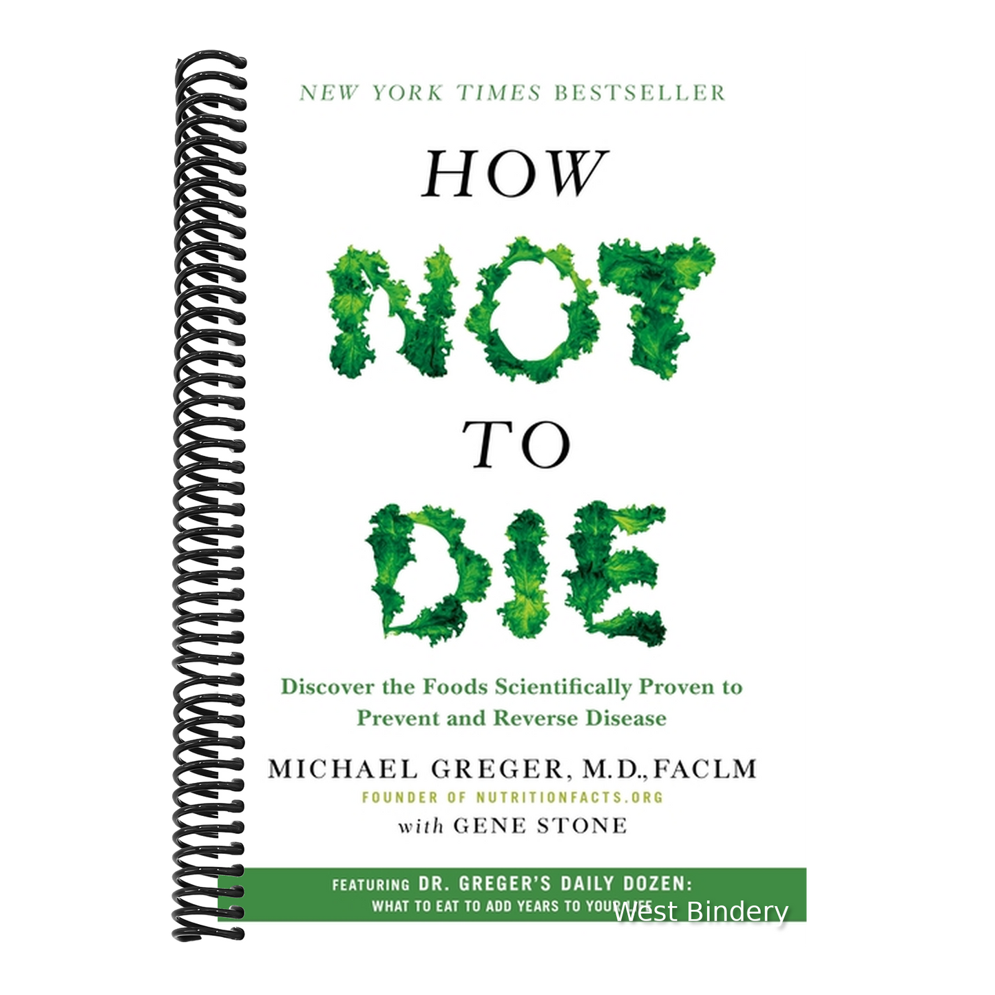 How Not to Die: Discover the Foods Scientifically Proven to Prevent and Reverse Disease