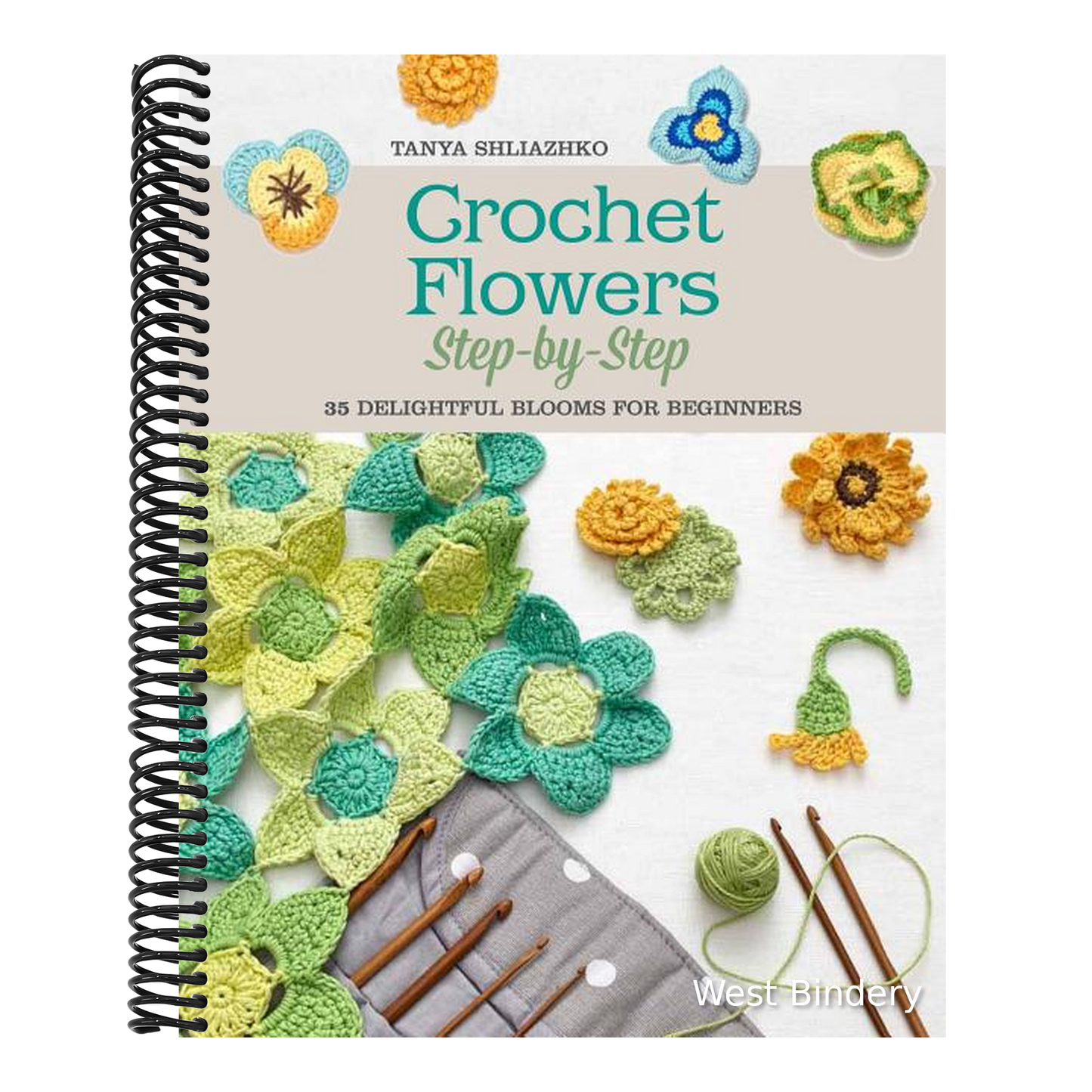 Crochet Flowers Step-By-Step: 35 Delightful Blooms for Beginners