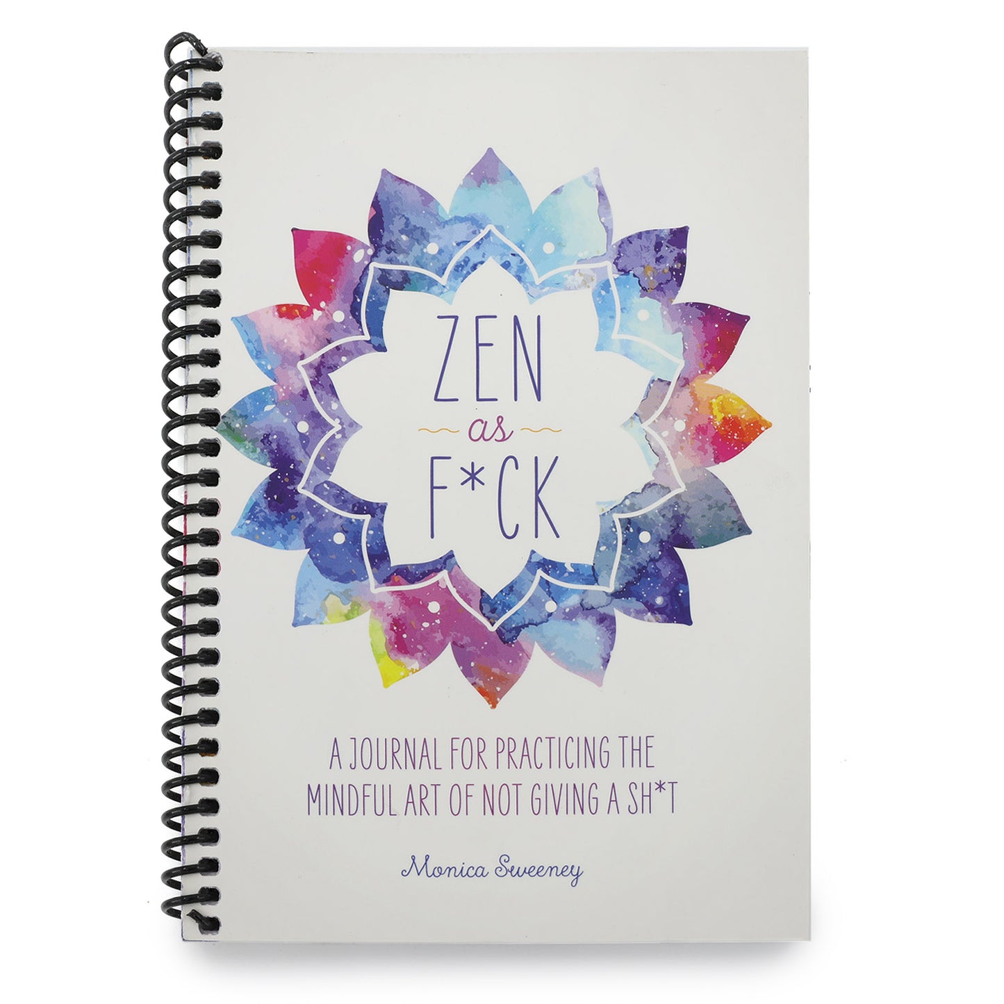 Zen as F*ck: A Journal for Practicing the Mindful Art of Not Giving a Sh*t (Spiral Bound)