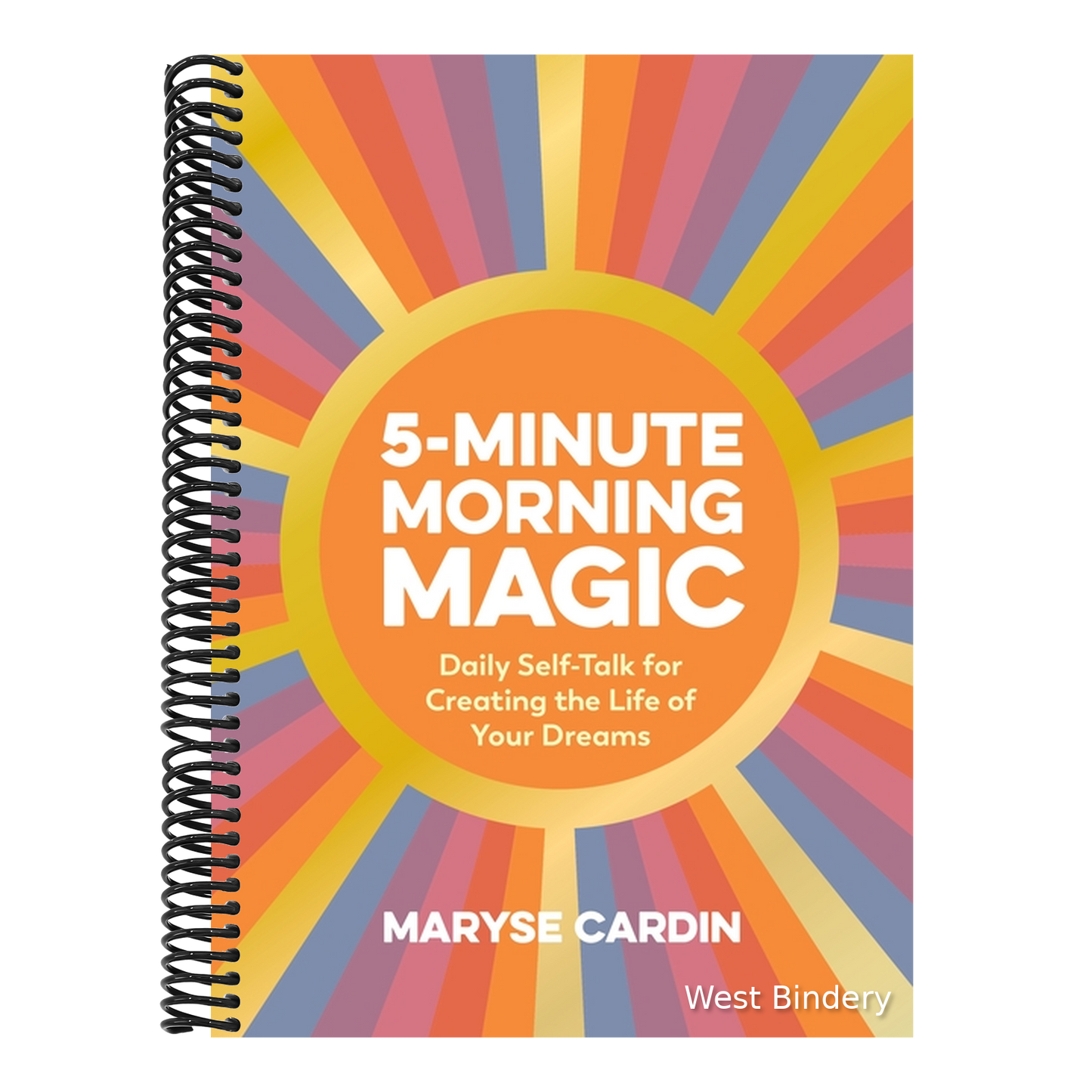 5-Minute Morning Magic: Daily Self-Talk for Creating the Life of Your Dreams