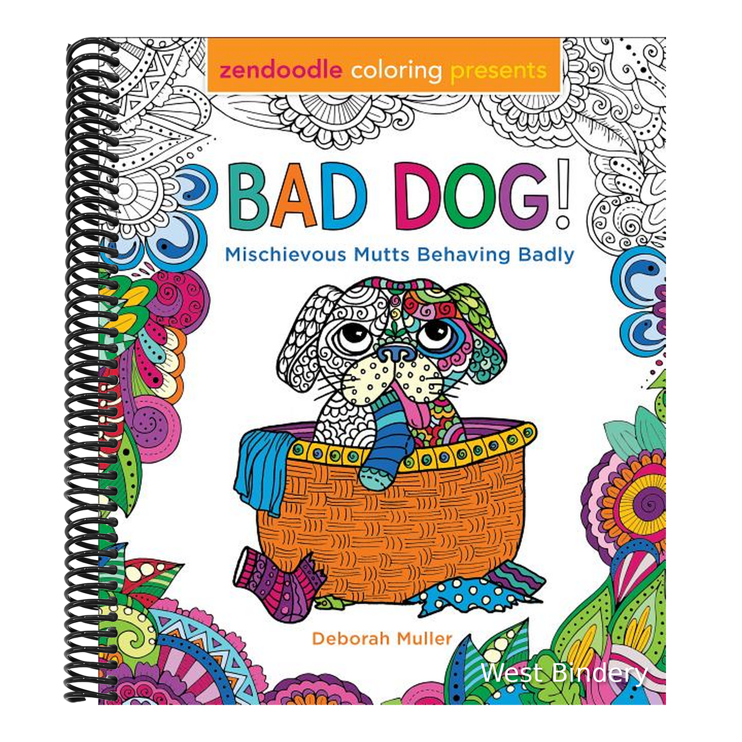 Zendoodle Coloring Presents Bad Dog!: Mischievous Mutts Behaving Badly