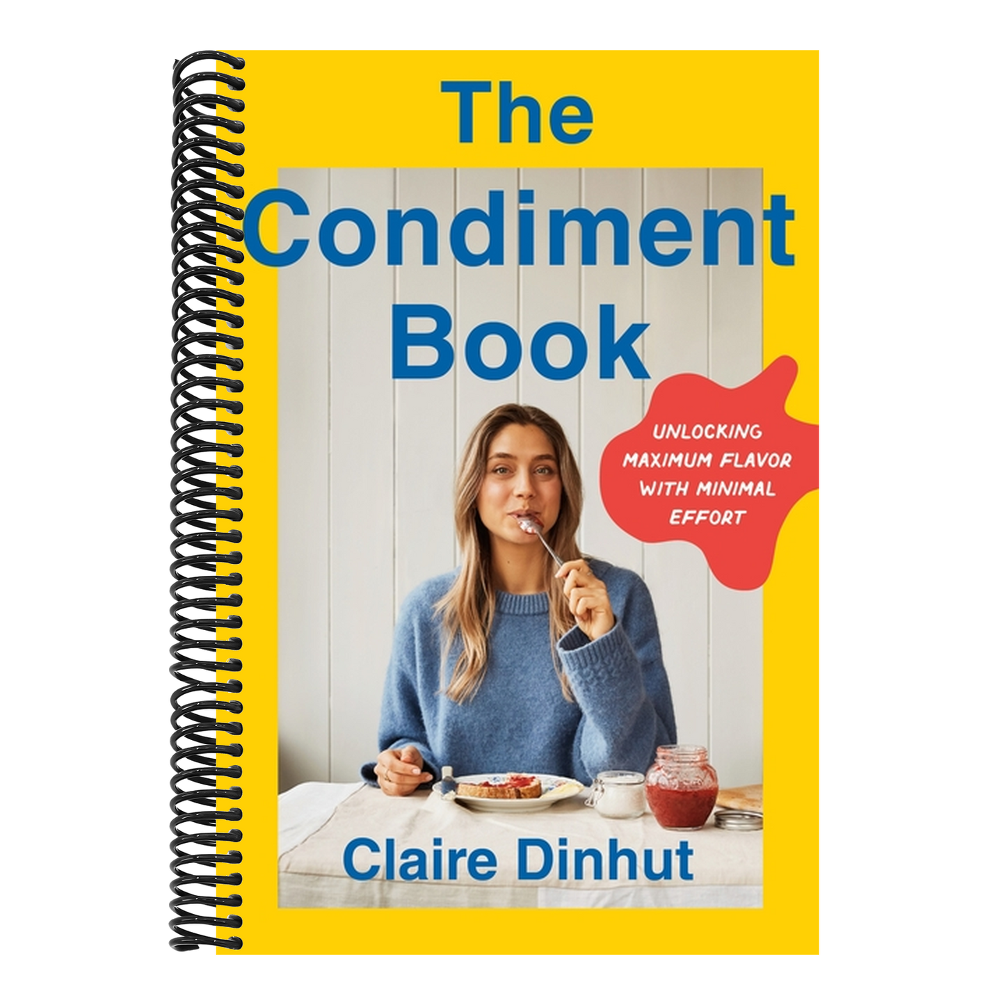 The Condiment Book: Unlocking Maximum Flavor with Minimal Effort