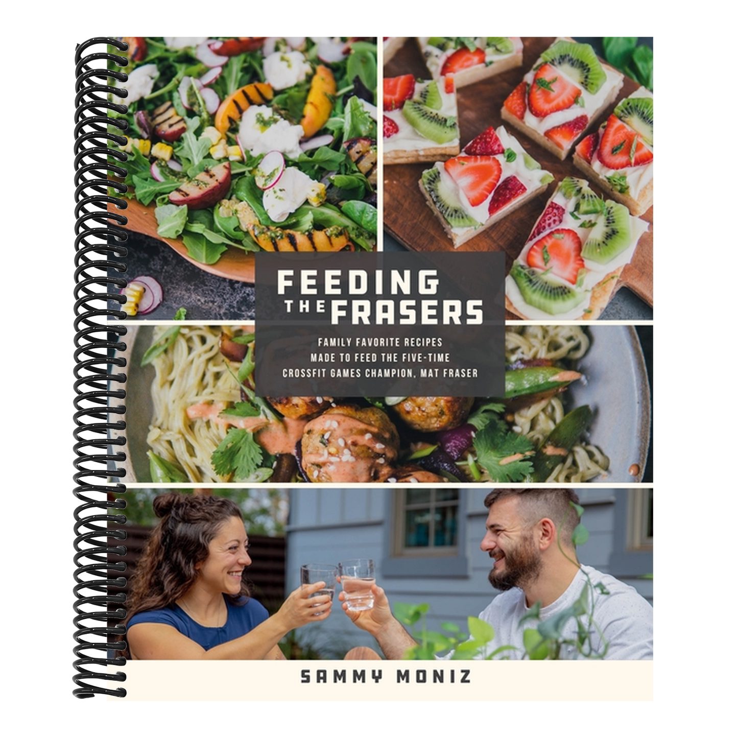 Feeding the Frasers: Family Favorite Recipes Made to Feed the Five-Time Crossfit Games Champion, Mat Fraser (Spiral Bound)