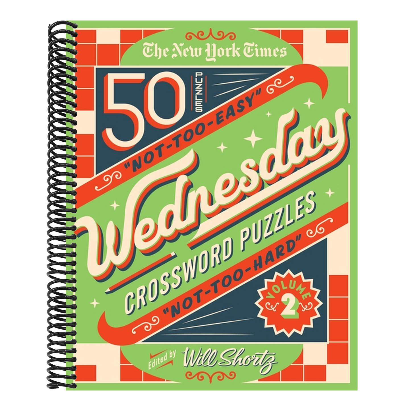 The New York Times Wednesday Crossword Puzzles Volume 2: 50 Not-Too-Easy, Not-Too-Hard Crossword Puzzles