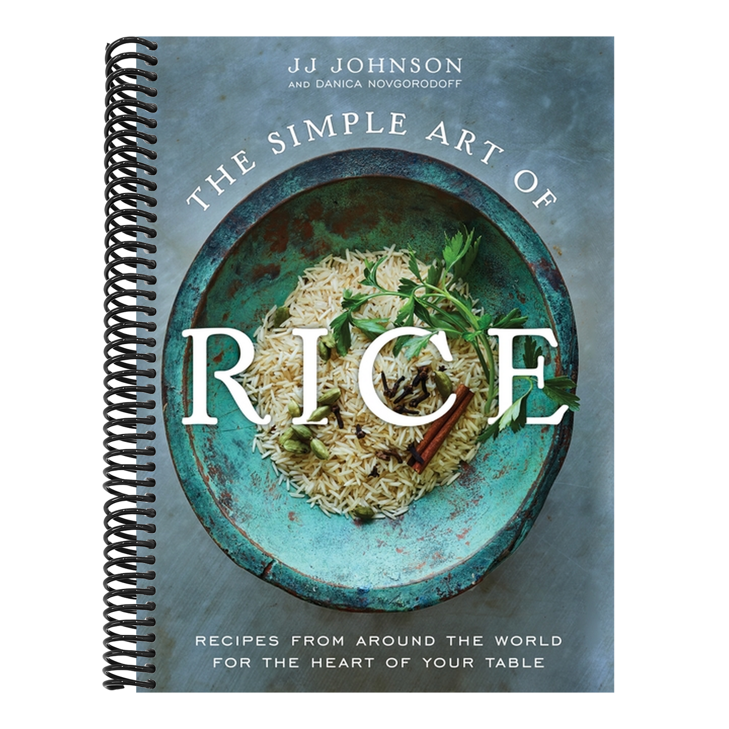 The Simple Art of Rice: Recipes from Around the World for the Heart of Your Table (Spiral Bound)