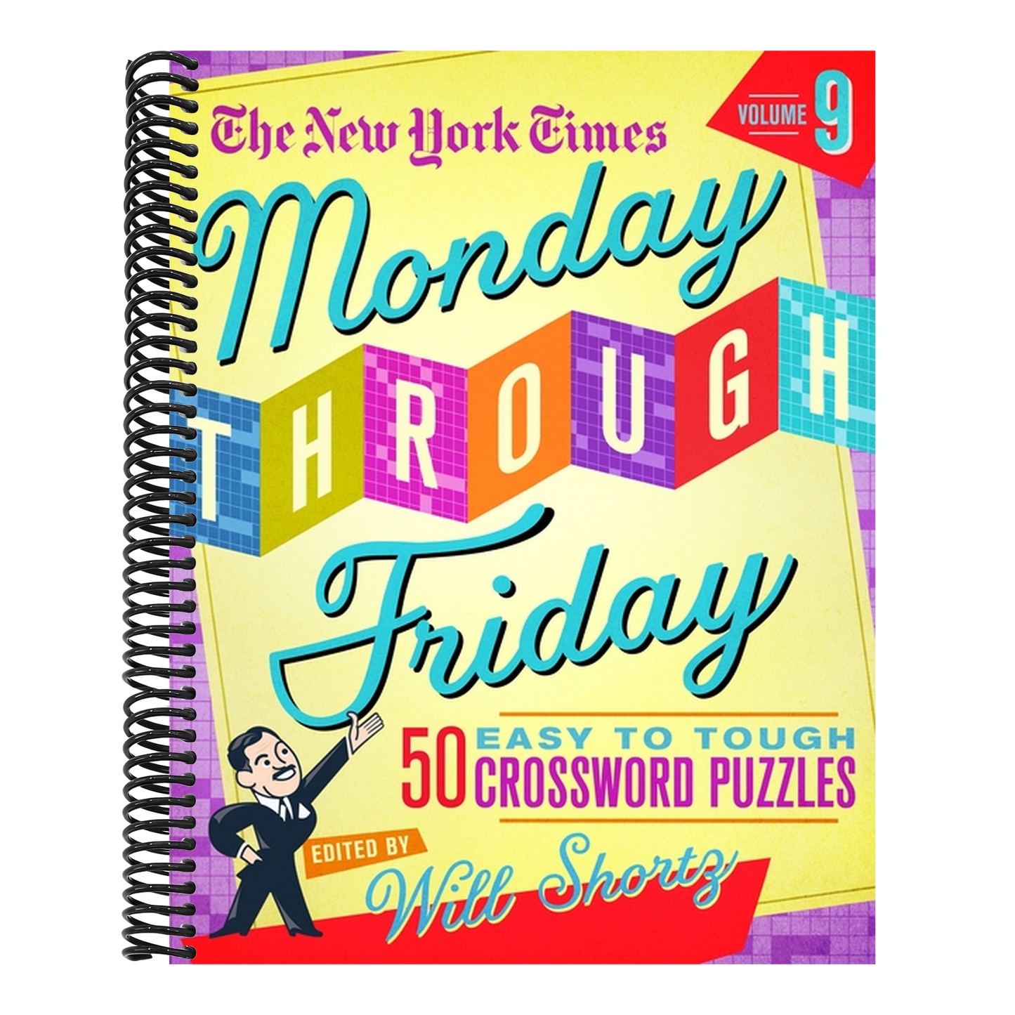 The New York Times Monday Through Friday Easy to Tough Crossword Puzzles Volume 9: 50 Puzzles from the Pages of the New York Times