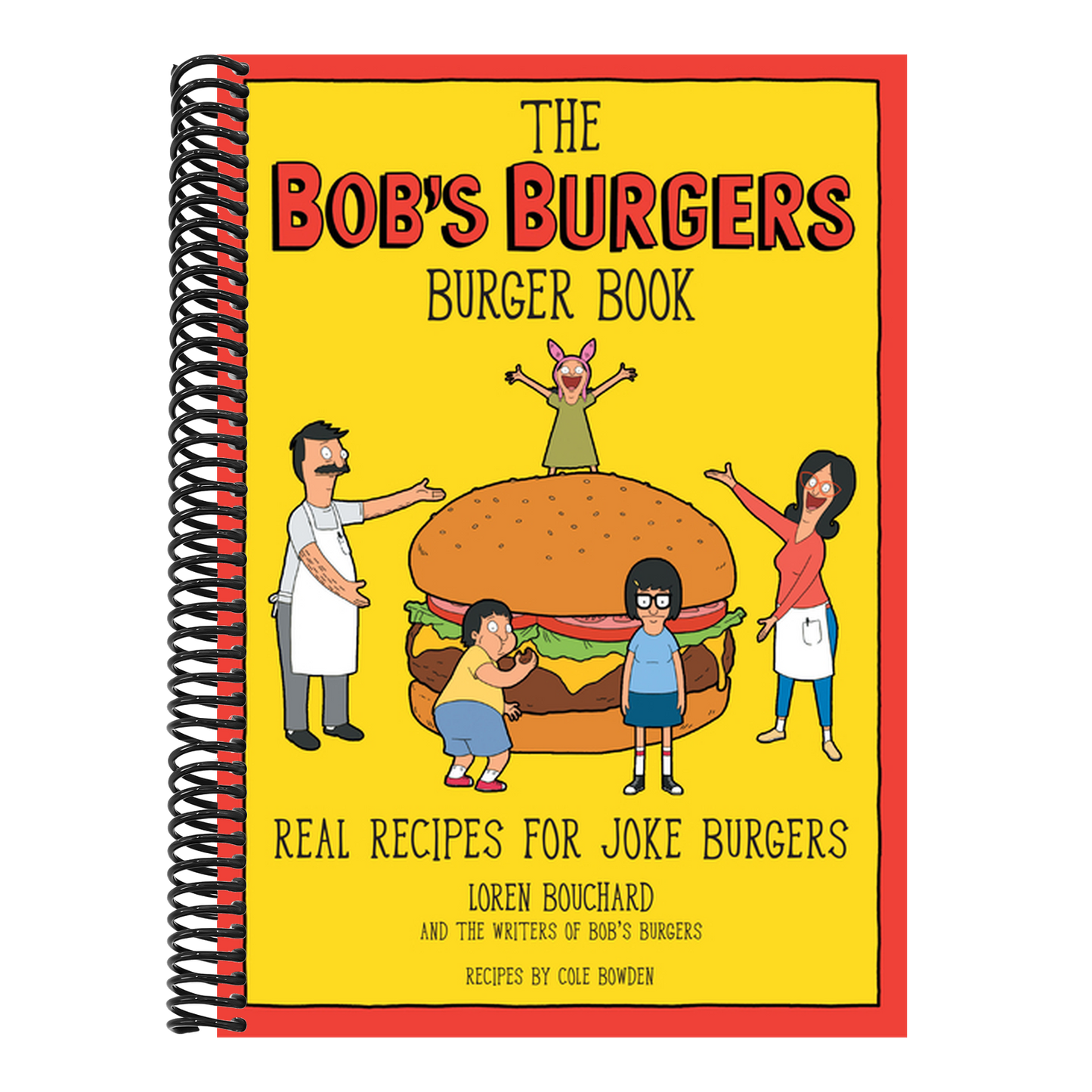 The Bob's Burgers Burger Book: Real Recipes for Joke Burgers