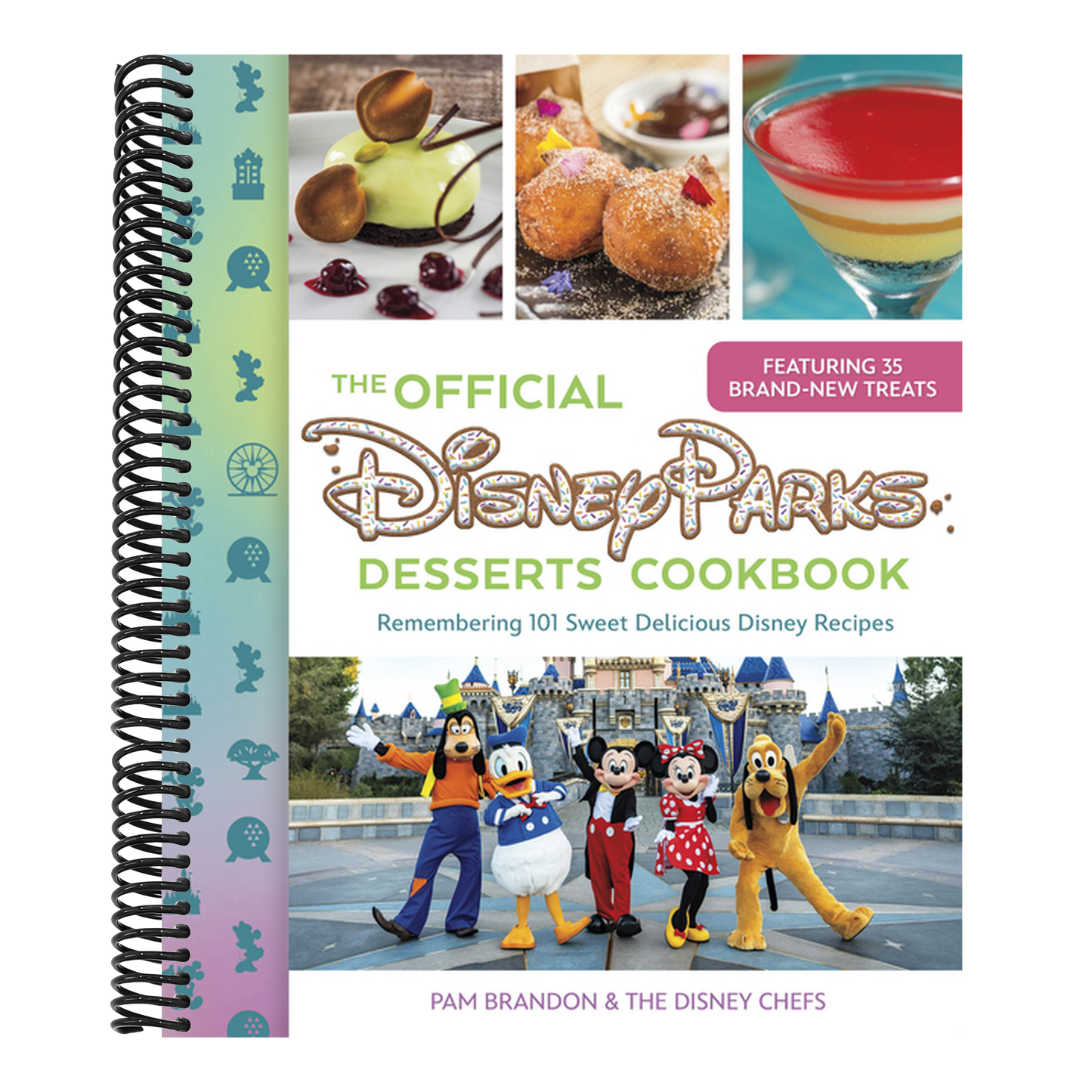 The Official Disney Parks Desserts Cookbook: Remembering 101 Sweet Delicious Disney Recipes (Delicious Disney) (Spiral Bound)