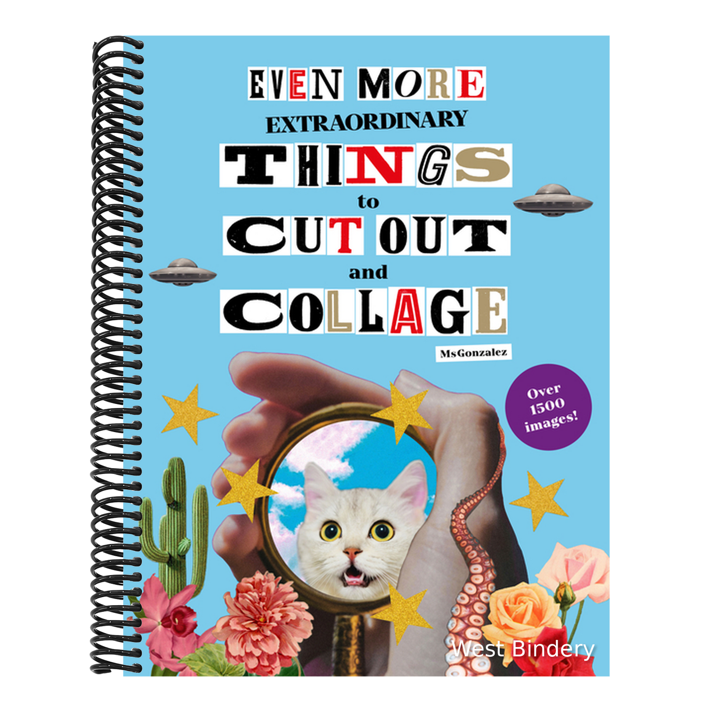 Even More Extraordinary Things to Cut Out and Collage