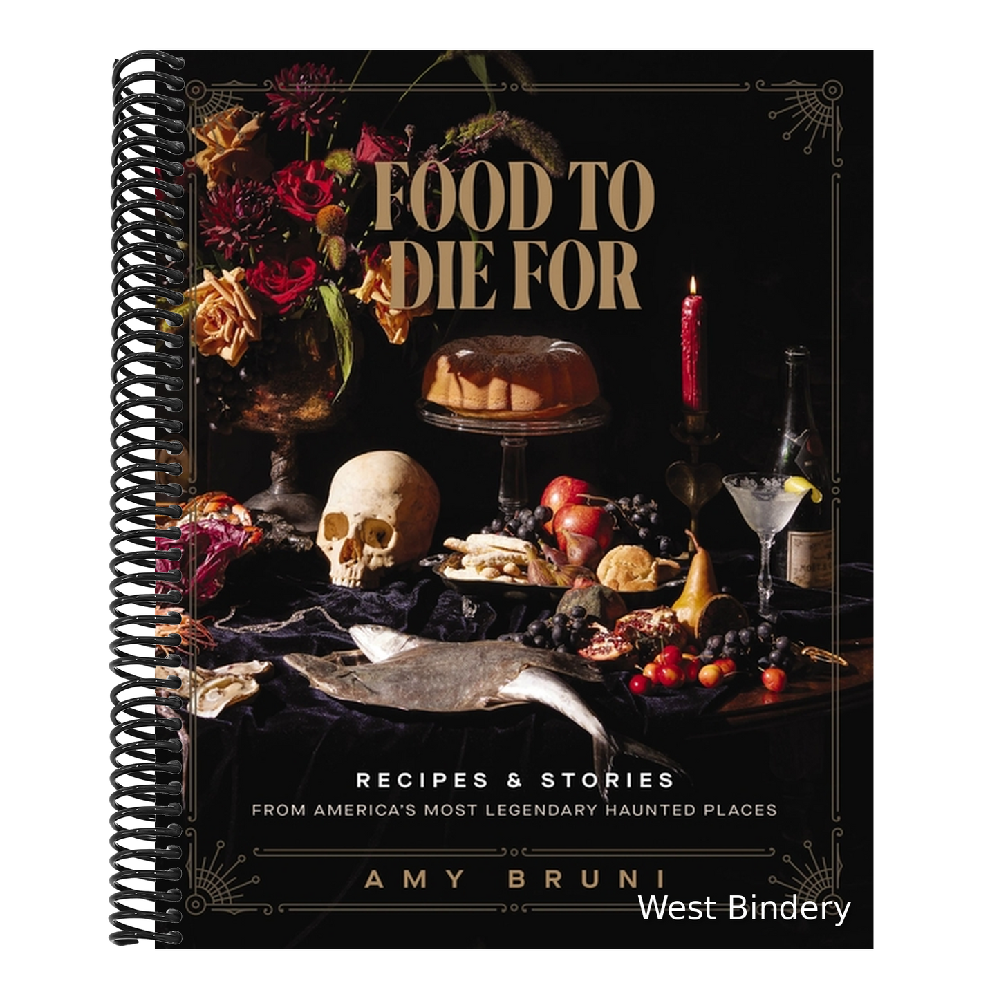 Food to Die for: Recipes and Stories from America's Most Legendary Haunted Places (a Spooky Paranormal Cookbook with Delightfully Creepy Meals, Eerie