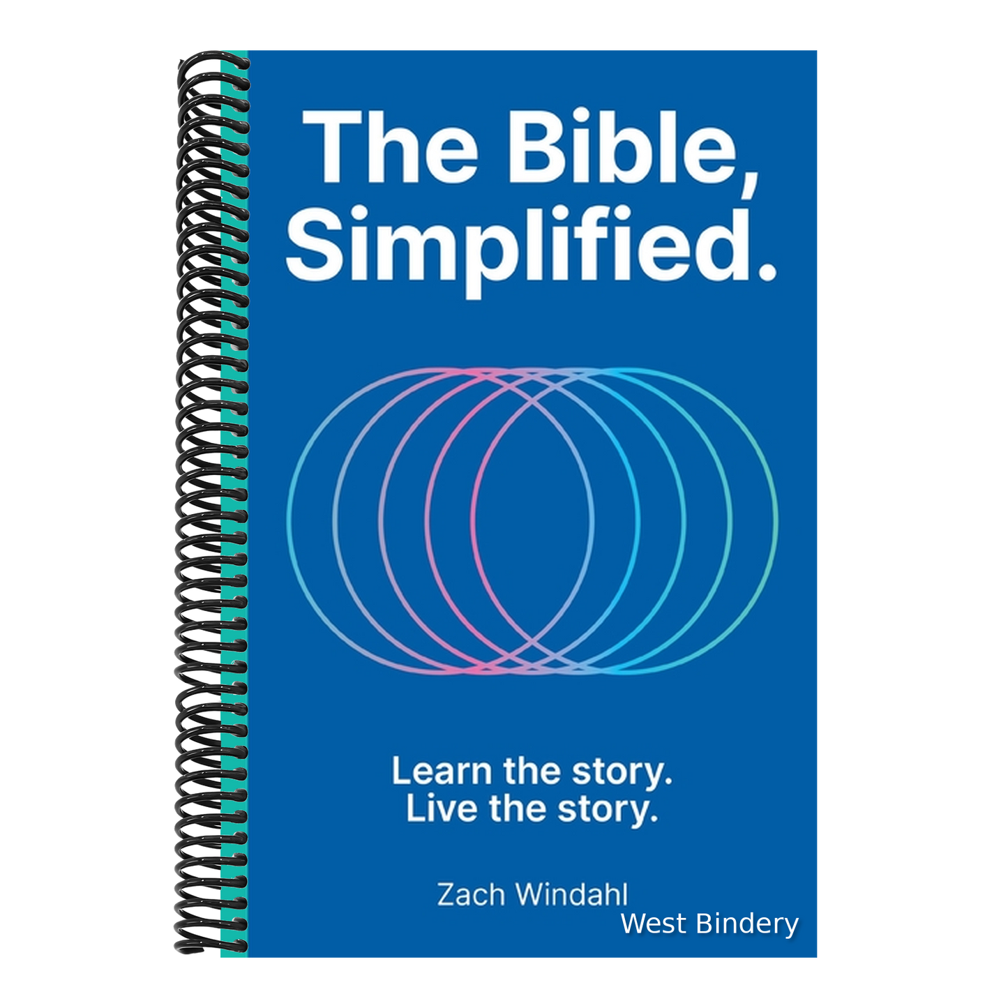 The Bible, Simplified: Learn the Story, Live the Story (a Christian Bible Study Guide to Help You Understand the Meaning and the Message of Scripture)