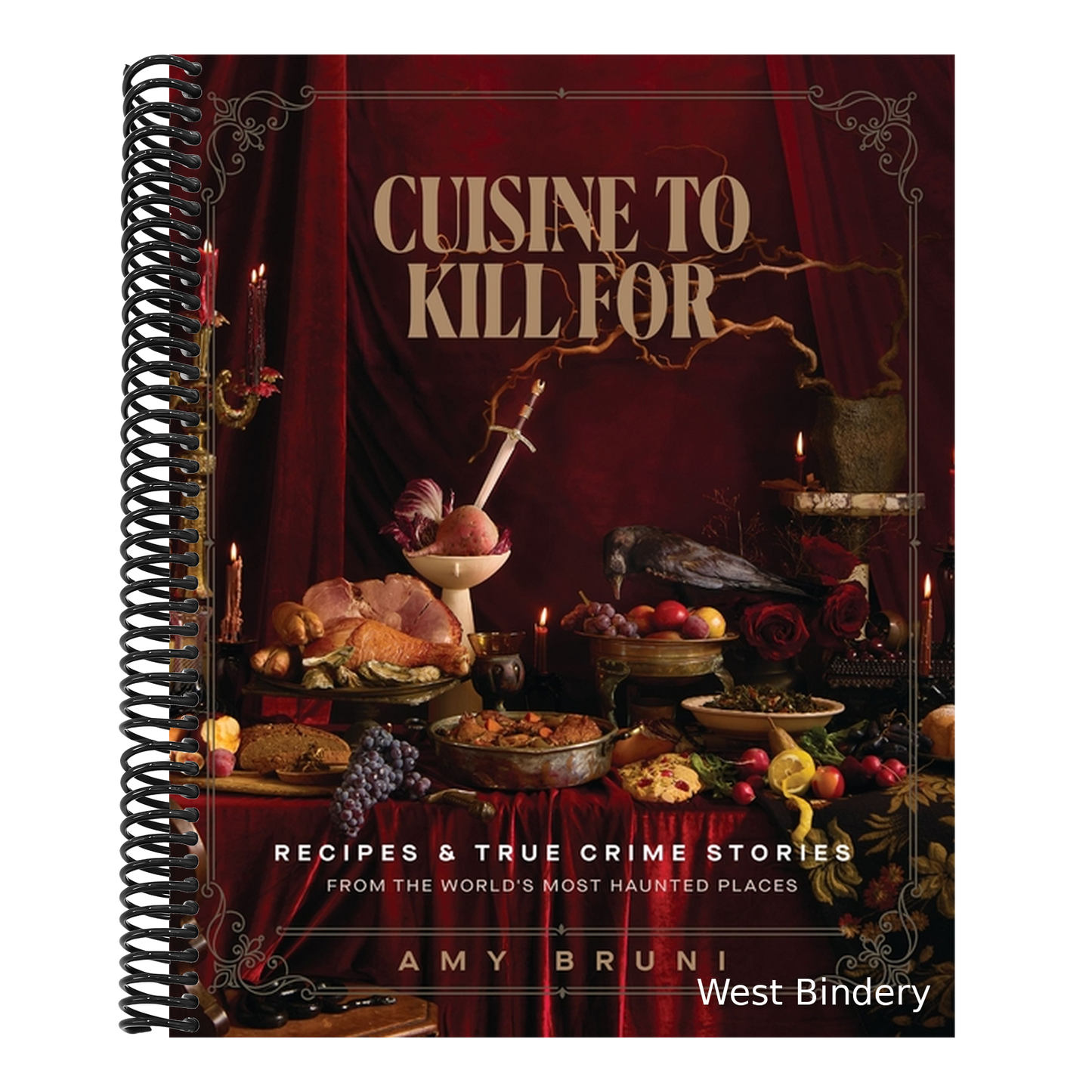 Cuisine to Kill for: Recipes and True Crime Stories from the World's Most Haunted Places