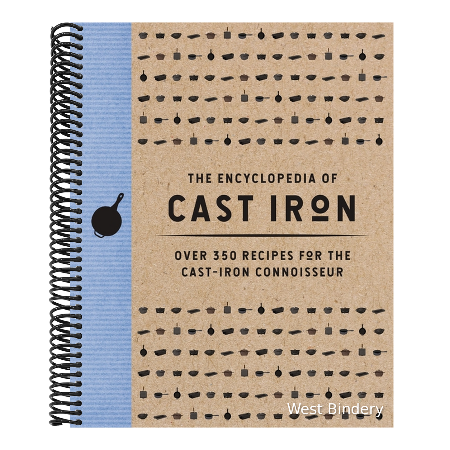 The Encyclopedia of Cast Iron: Over 350 Recipes for the Cast Iron Connoisseur