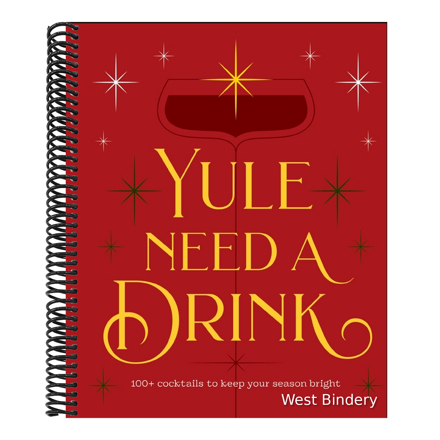 Yule Need a Drink: 100+ Cocktails to Keep Your Season Bright