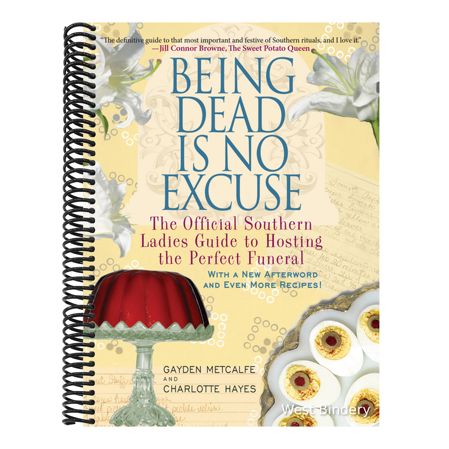 Being Dead Is No Excuse: The Official Southern Ladies Guide to Hosting the Perfect Funeral