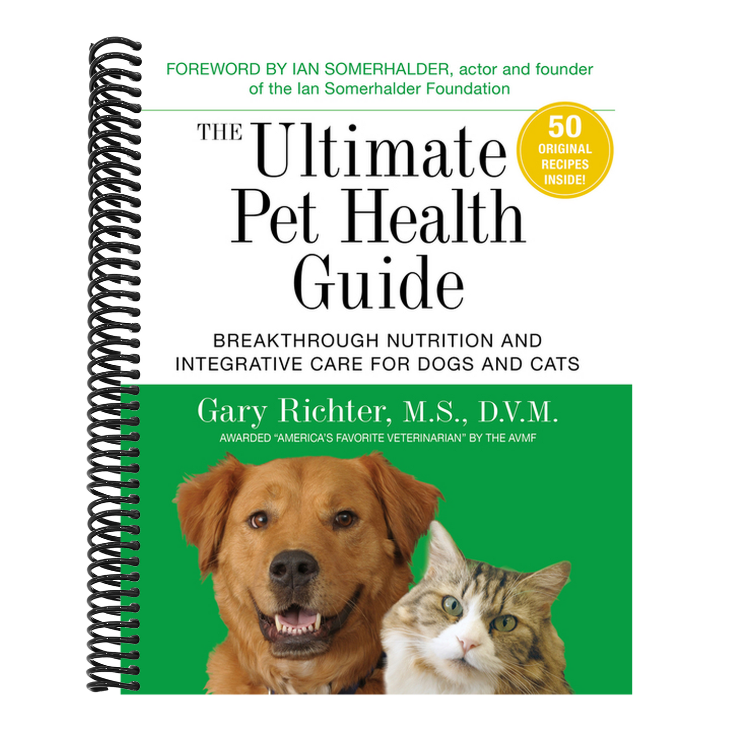 The Ultimate Pet Health Guide: Breakthrough Nutrition and Integrative Care for Dogs and Cats (Spiral Bound)