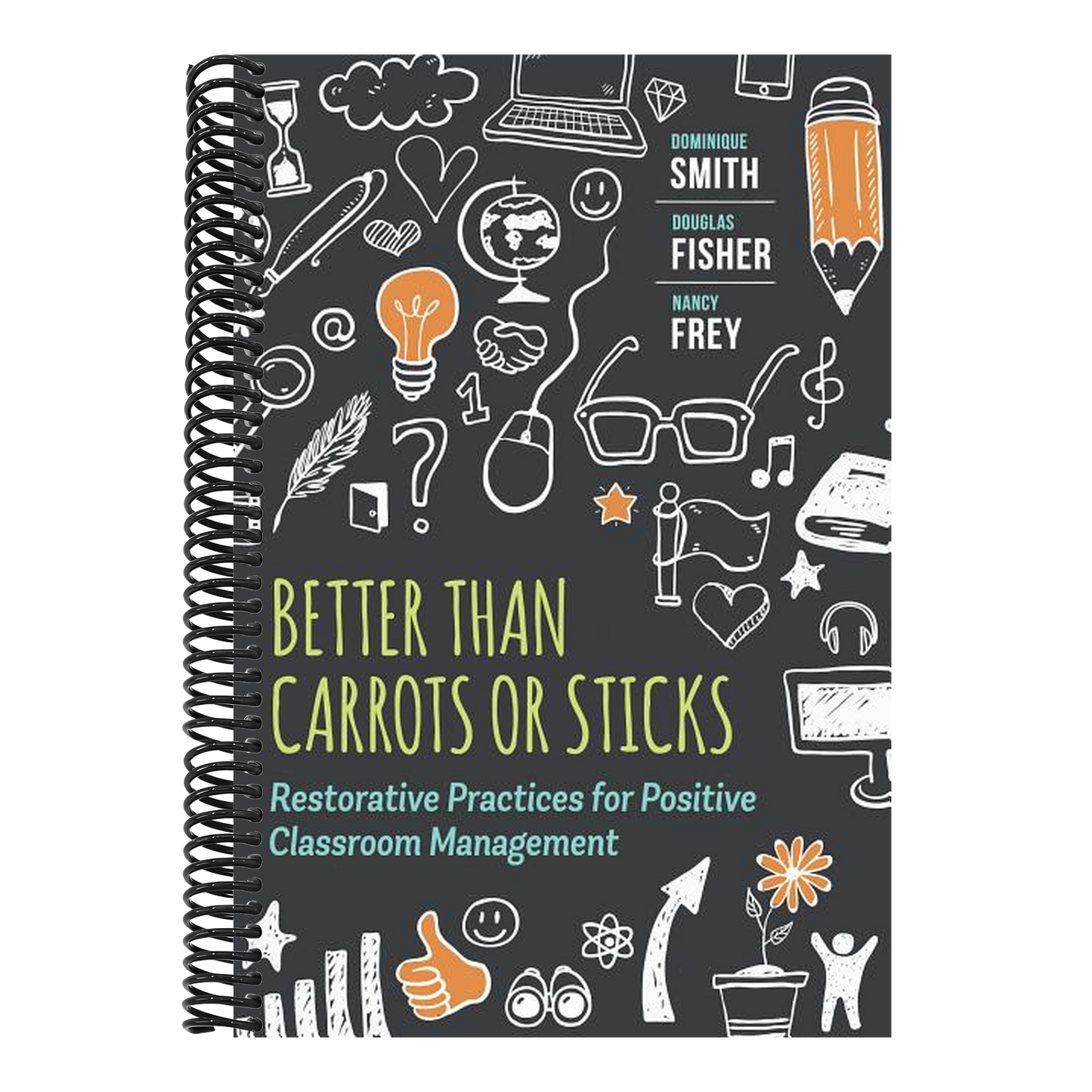 Better Than Carrots or Sticks: Restorative Practices for Positive Classroom Management