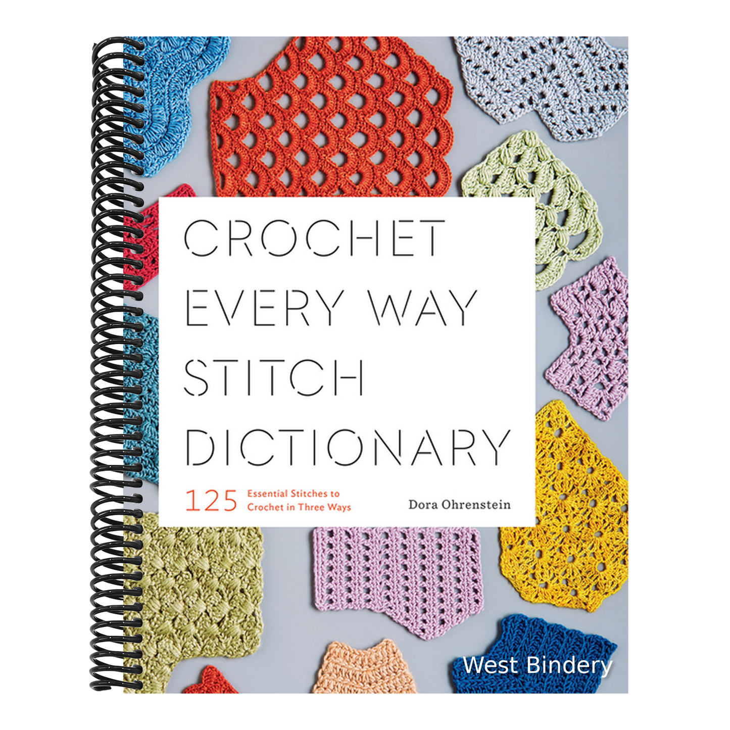 Crochet Every Way Stitch Dictionary: 125 Essential Stitches to Crochet in Three Ways