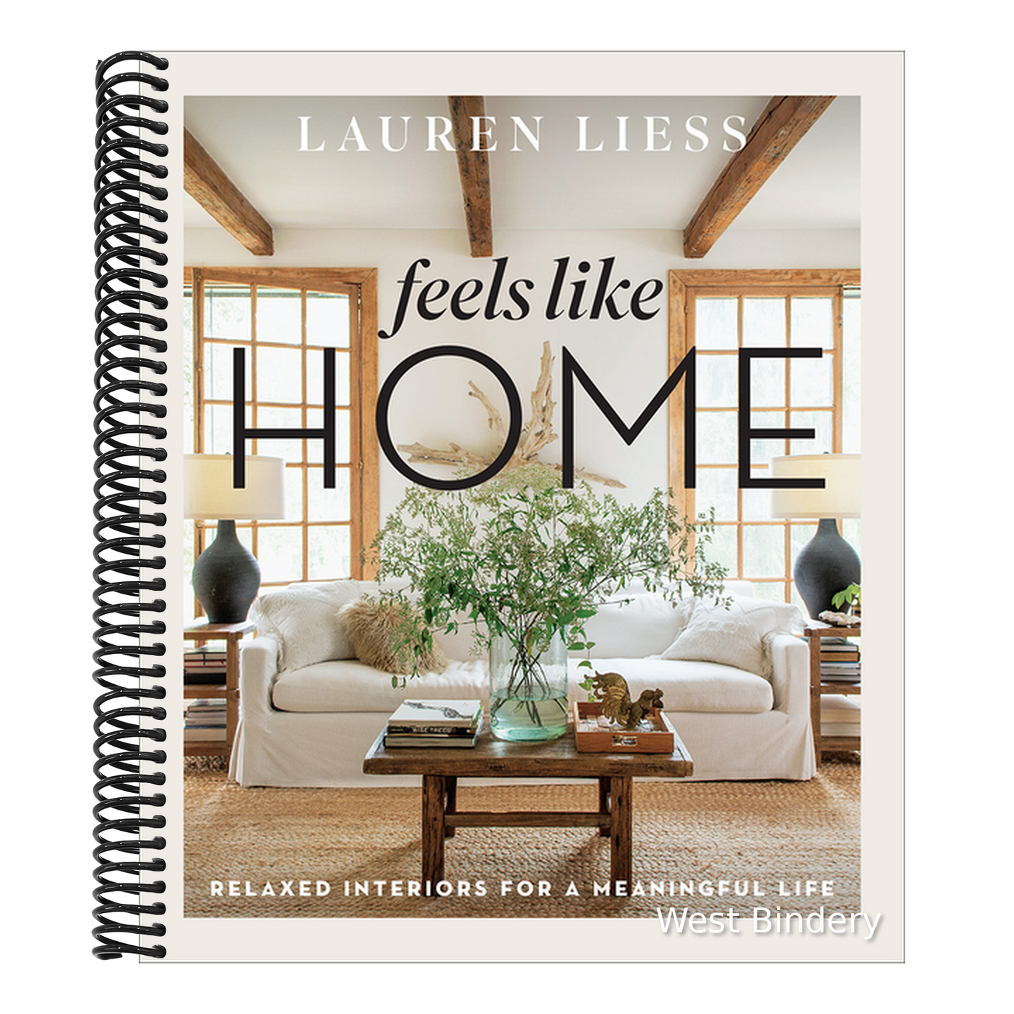 Feels Like Home: Relaxed Interiors for a Meaningful Life