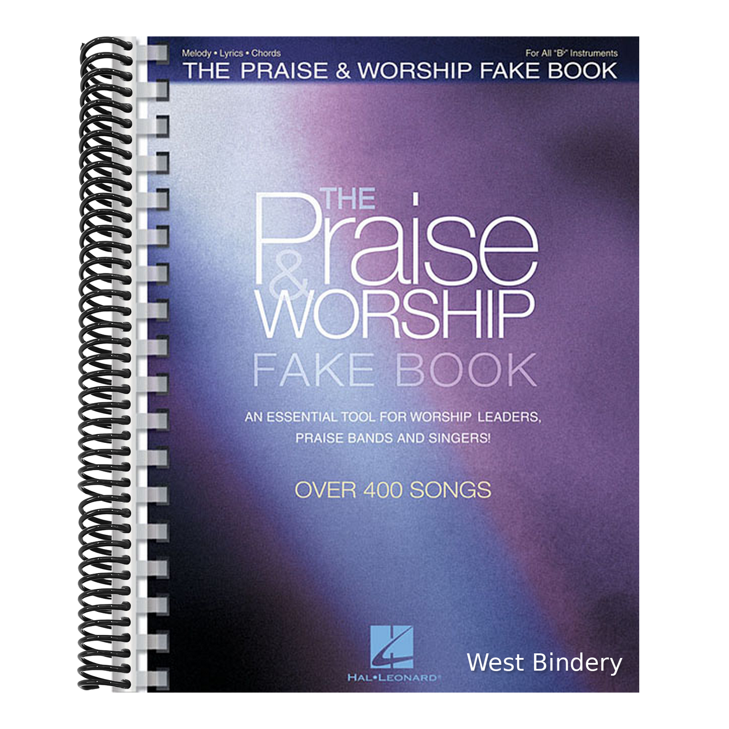 The Praise & Worship Fake Book: B Flat Edition