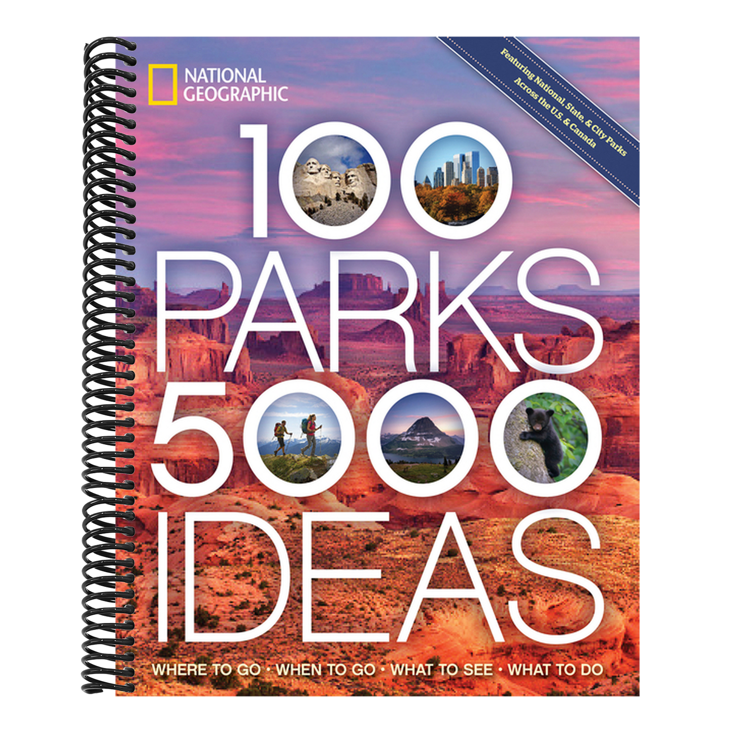 100 Parks, 5,000 Ideas: Where to Go, When to Go, What to See, What to Do (Spiral Bound)
