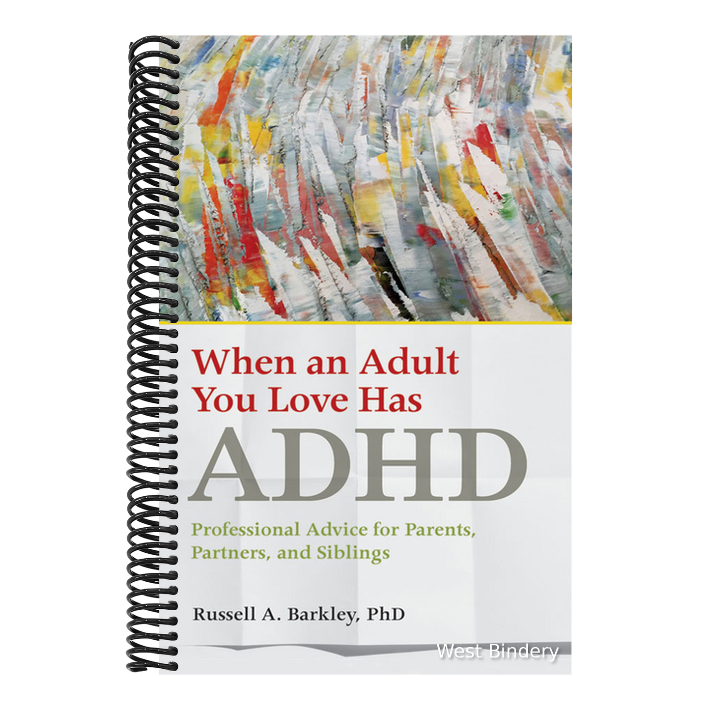 When an Adult You Love Has ADHD: Professional Advice for Parents, Partners, and Siblings