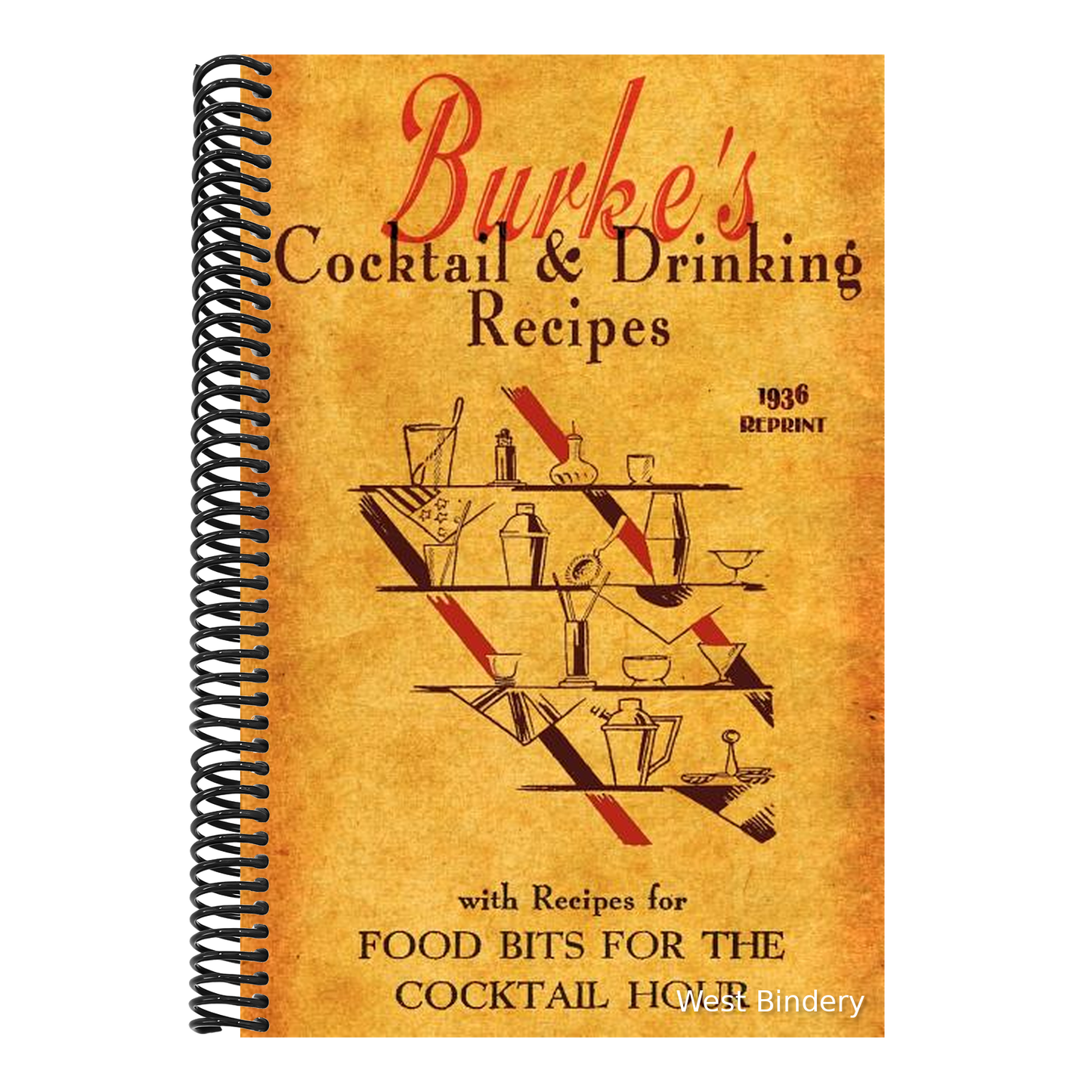 Burke's Cocktail & Drinking Recipes 1936 Reprint: With Recipes For Food Bits For The Cocktail Hour