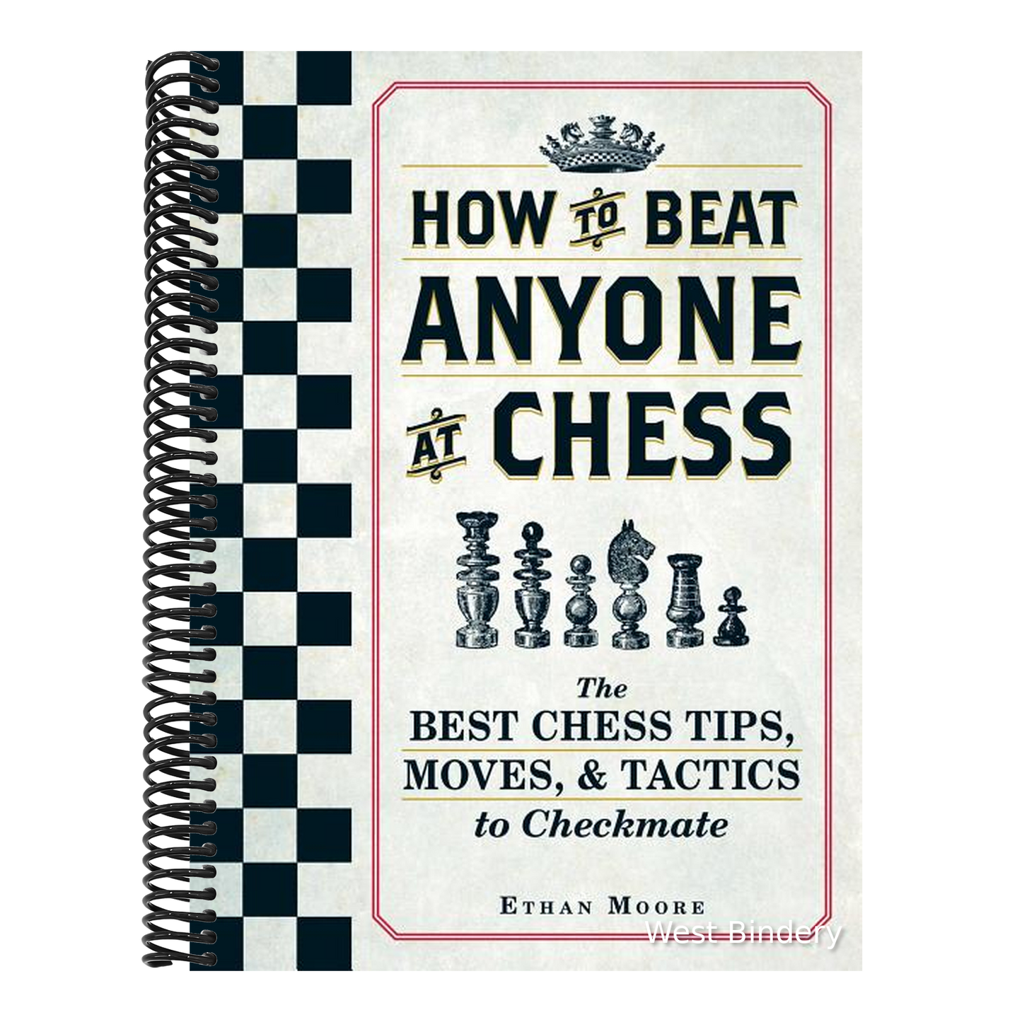 How to Beat Anyone at Chess: The Best Chess Tips, Moves, and Tactics to Checkmate