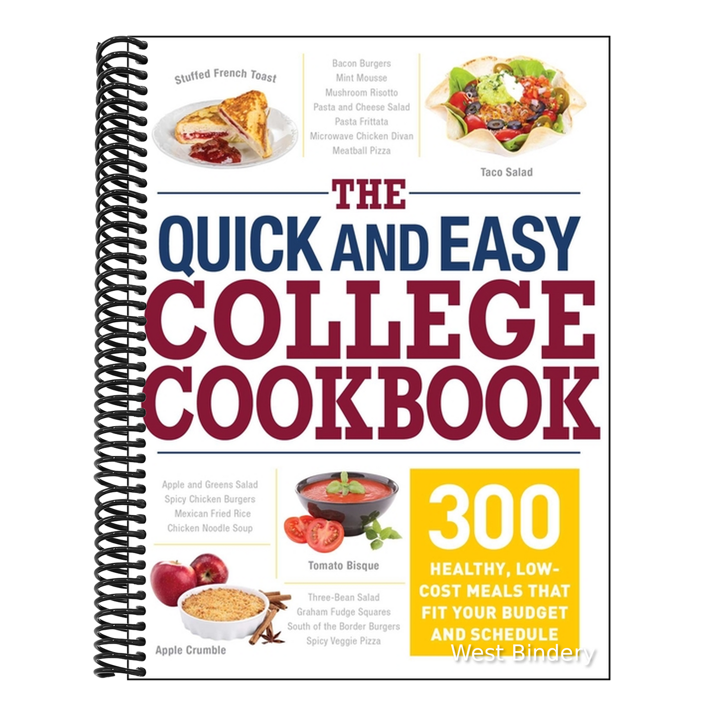 The Quick and Easy College Cookbook: 300 Healthy, Low-Cost Meals That Fit Your Budget and Schedule