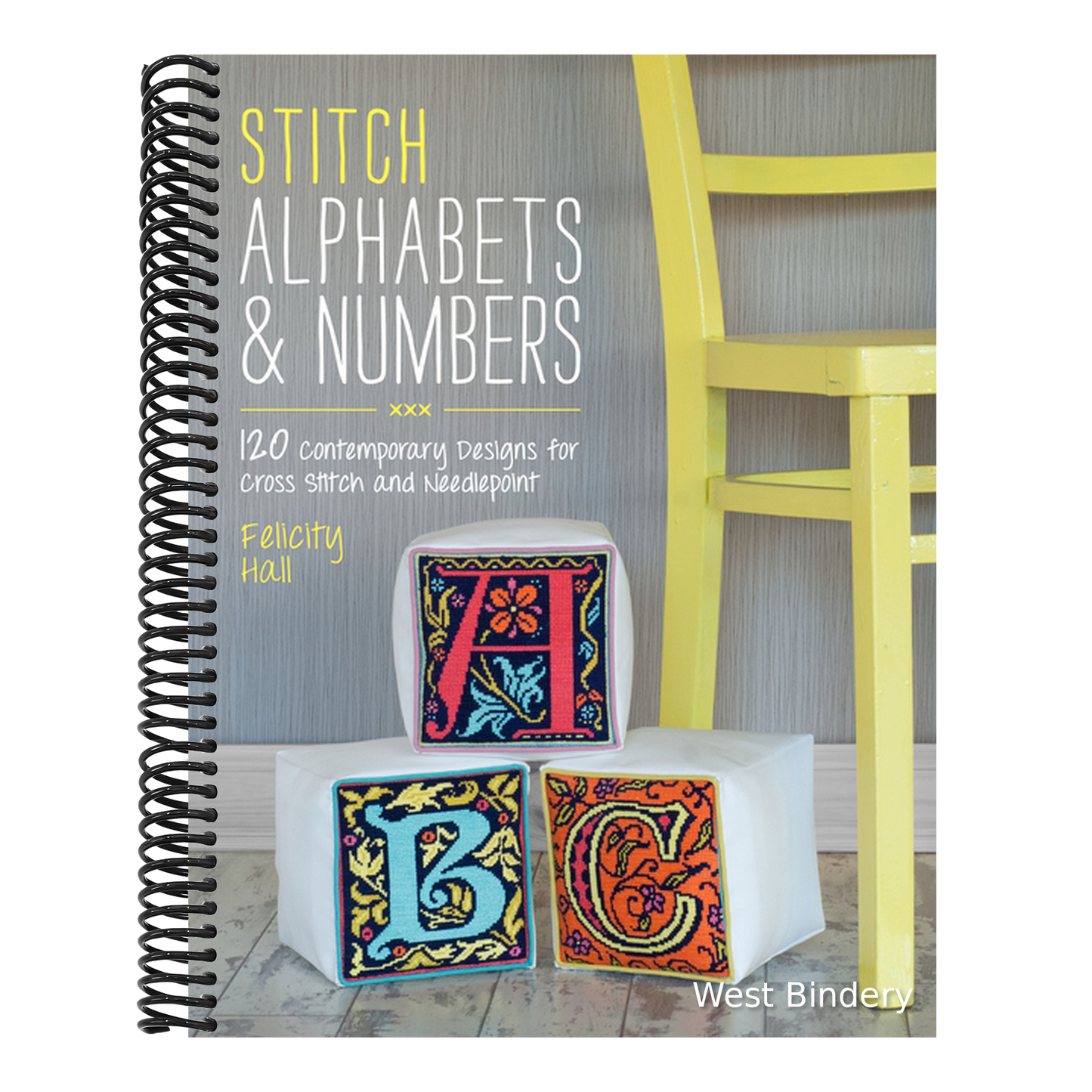 Stitch Alphabets & Numbers: 120 Contemporary Designs for Cross Stitch and Needlepoint