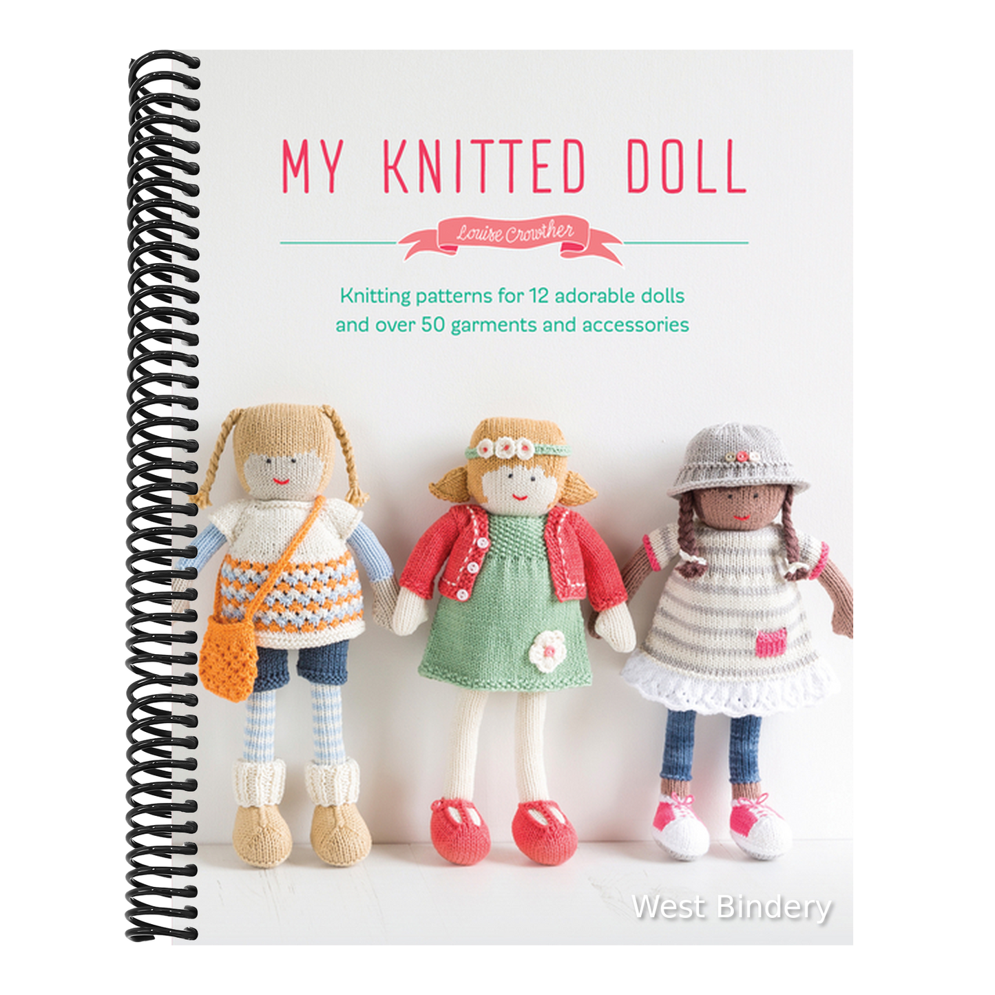 My Knitted Doll: Knitting Patterns for 12 Adorable Dolls and Over 50 Garments and Accessories