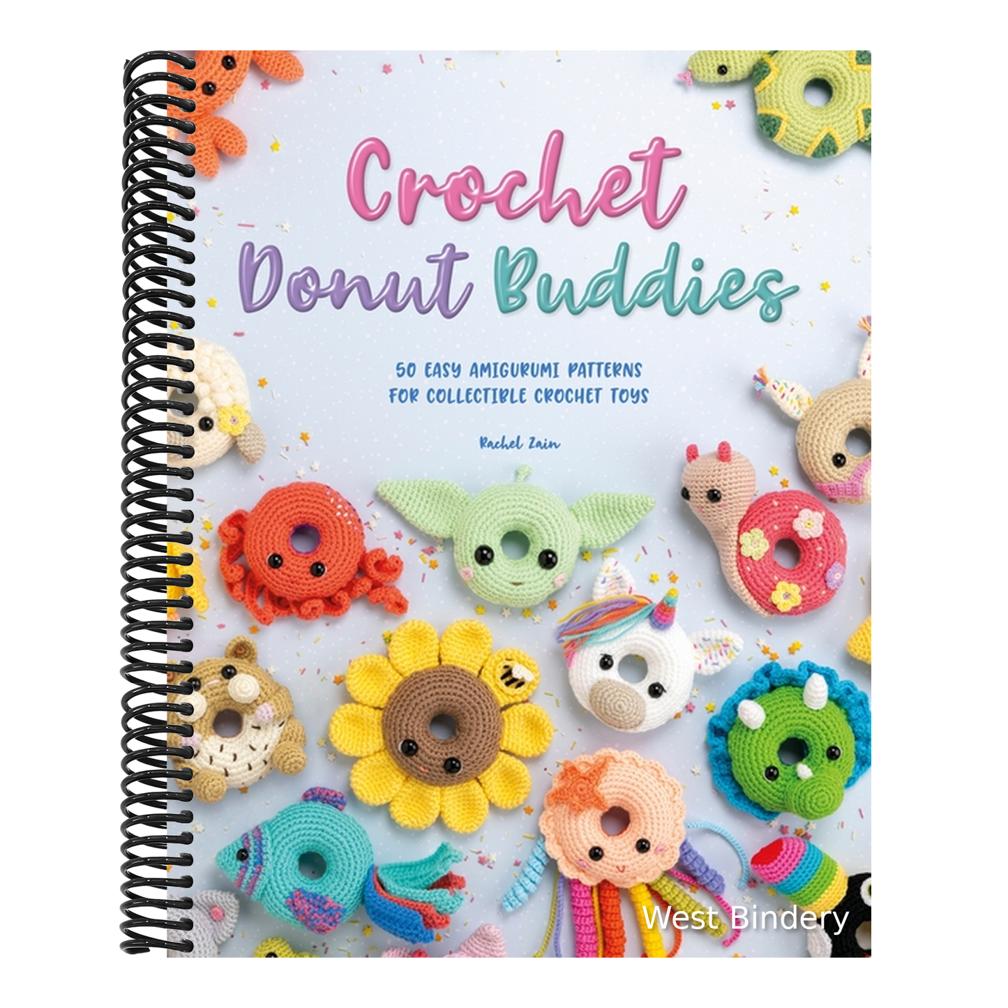 Crochet Donut Buddies: 50 Easy Amigurumi Patterns for Collectible Crochet Toys
