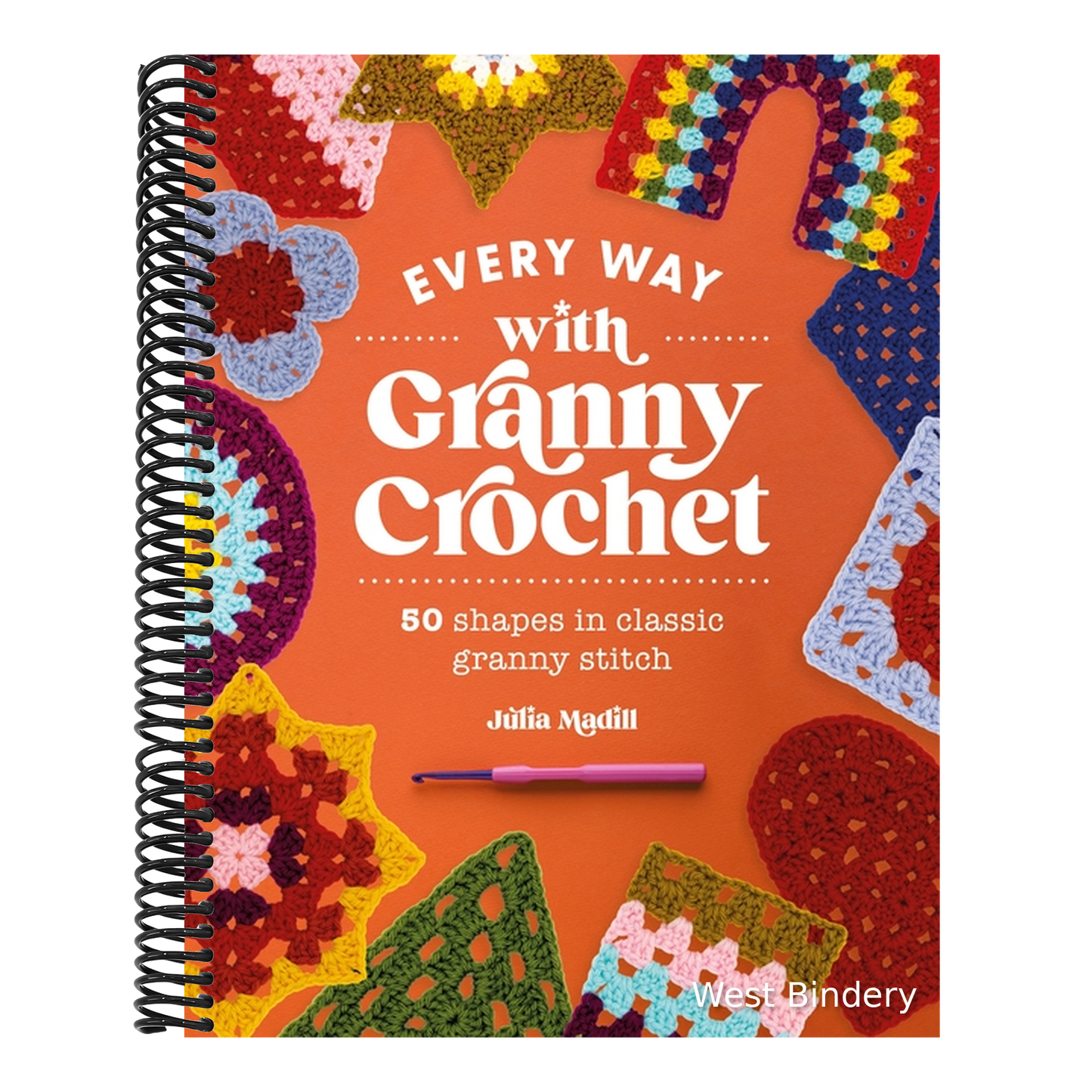 Every Way with Granny Crochet: 50 Shapes in Classic Granny Stitch