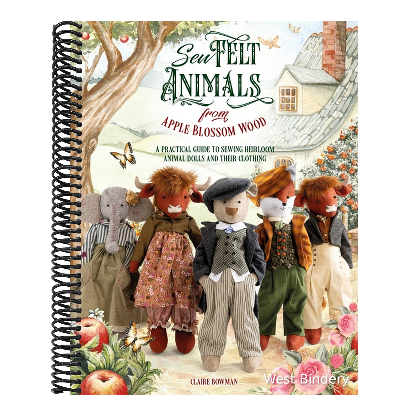 Sew Felt Animals from Apple Blossom Wood: A Practical Guide to Sewing Heirloom Animal Dolls and Their Clothing