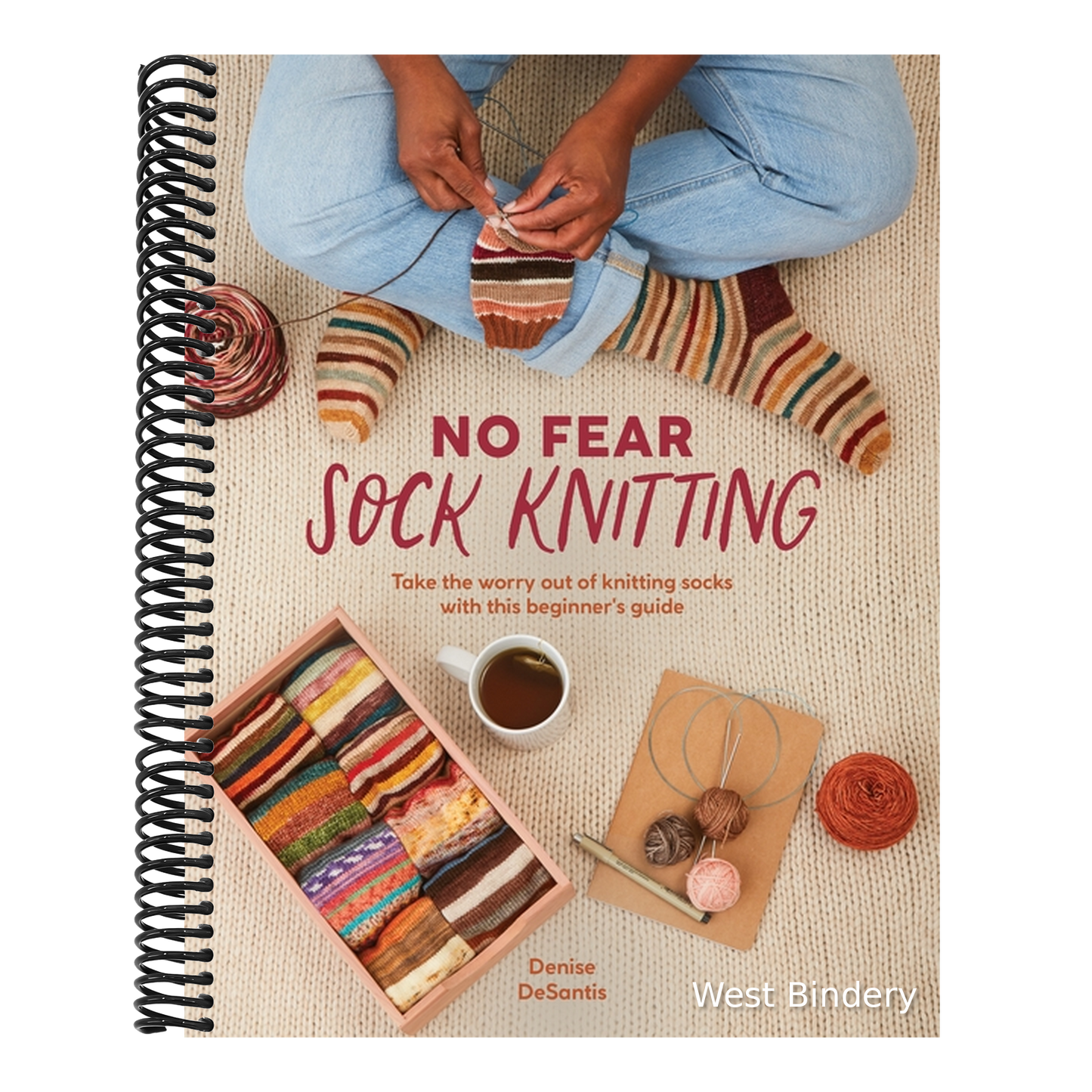 No Fear Sock Knitting: Take the Worry Out of Sock Knitting with This Beginner's Guide