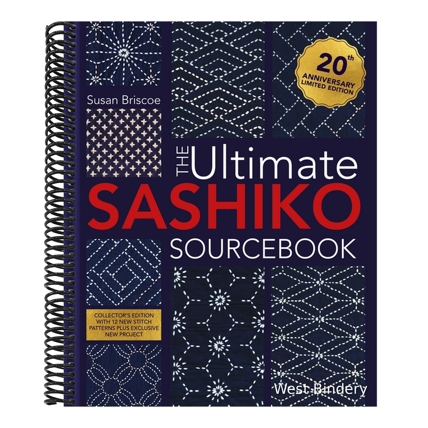 The Ultimate Sashiko Sourcebook Updated Edition: Collector's Edition with 12 New Stitch Patterns Plus Exclusive New Project