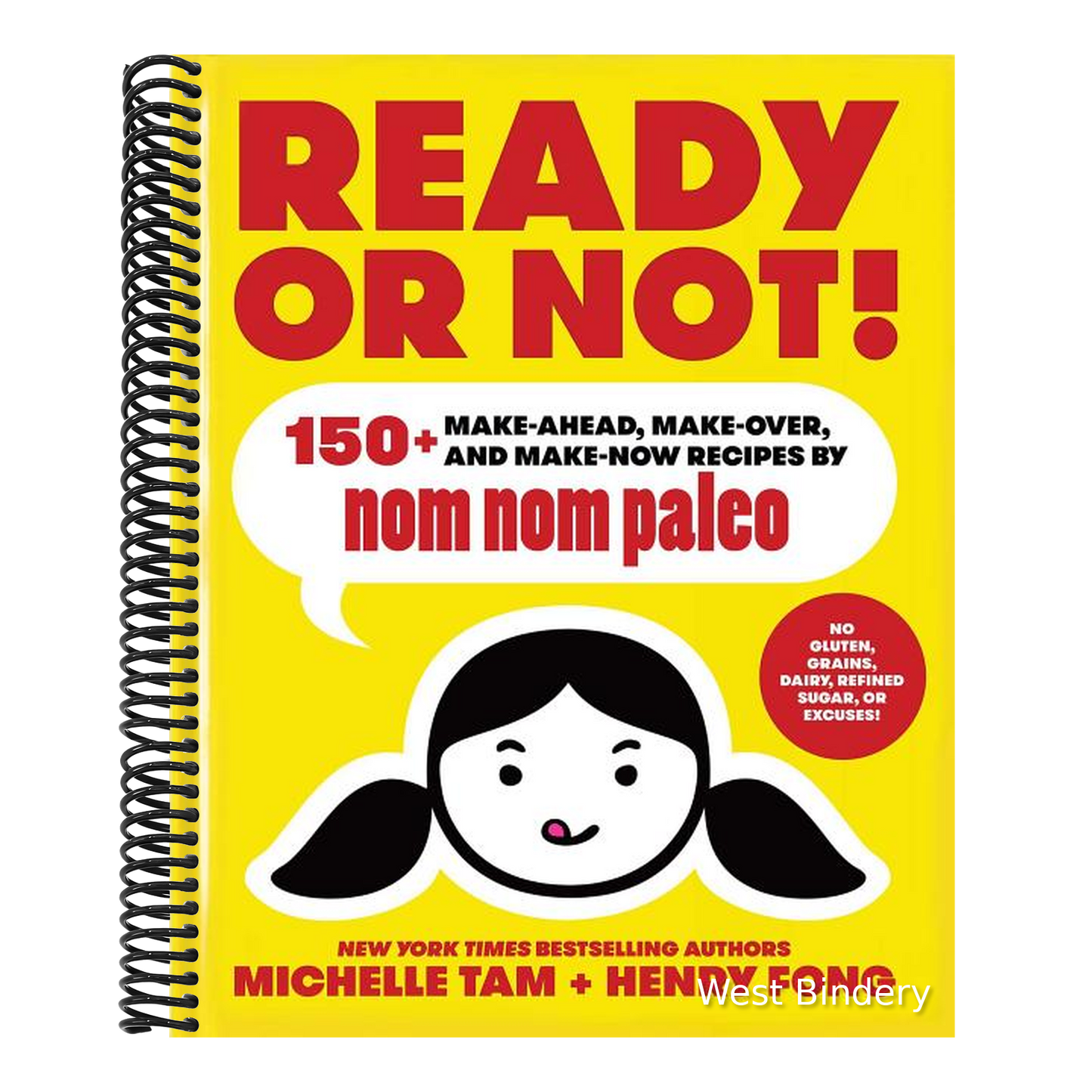 Ready or Not!: 150+ Make-Ahead, Make-Over, and Make-Now Recipes by Nom Nom Paleo Volume 2