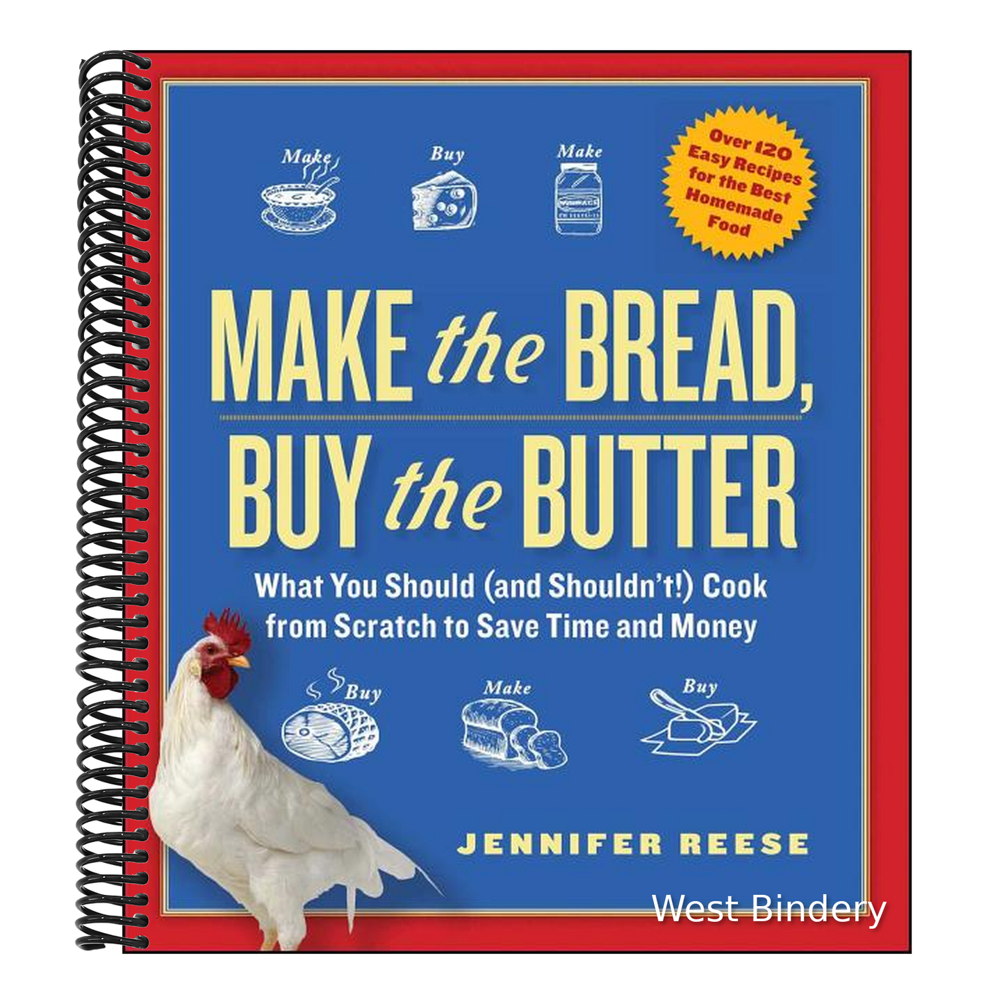 Make the Bread, Buy the Butter: What You Should (and Shouldn't) Cook from Scratch to Save Time and Money