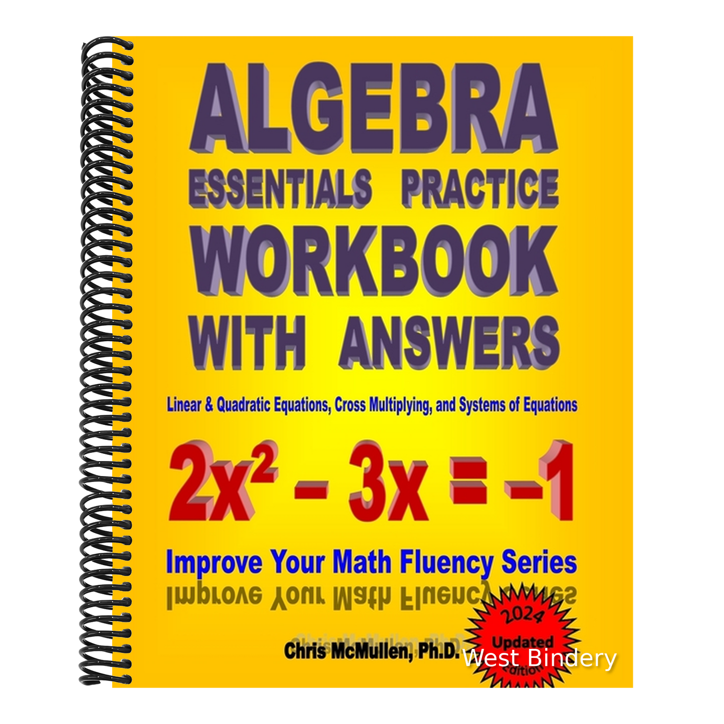 Algebra Essentials Practice Workbook with Answers: Linear & Quadratic Equations, Cross Multiplying, and Systems of Equations: Improve Your Math Fluenc
