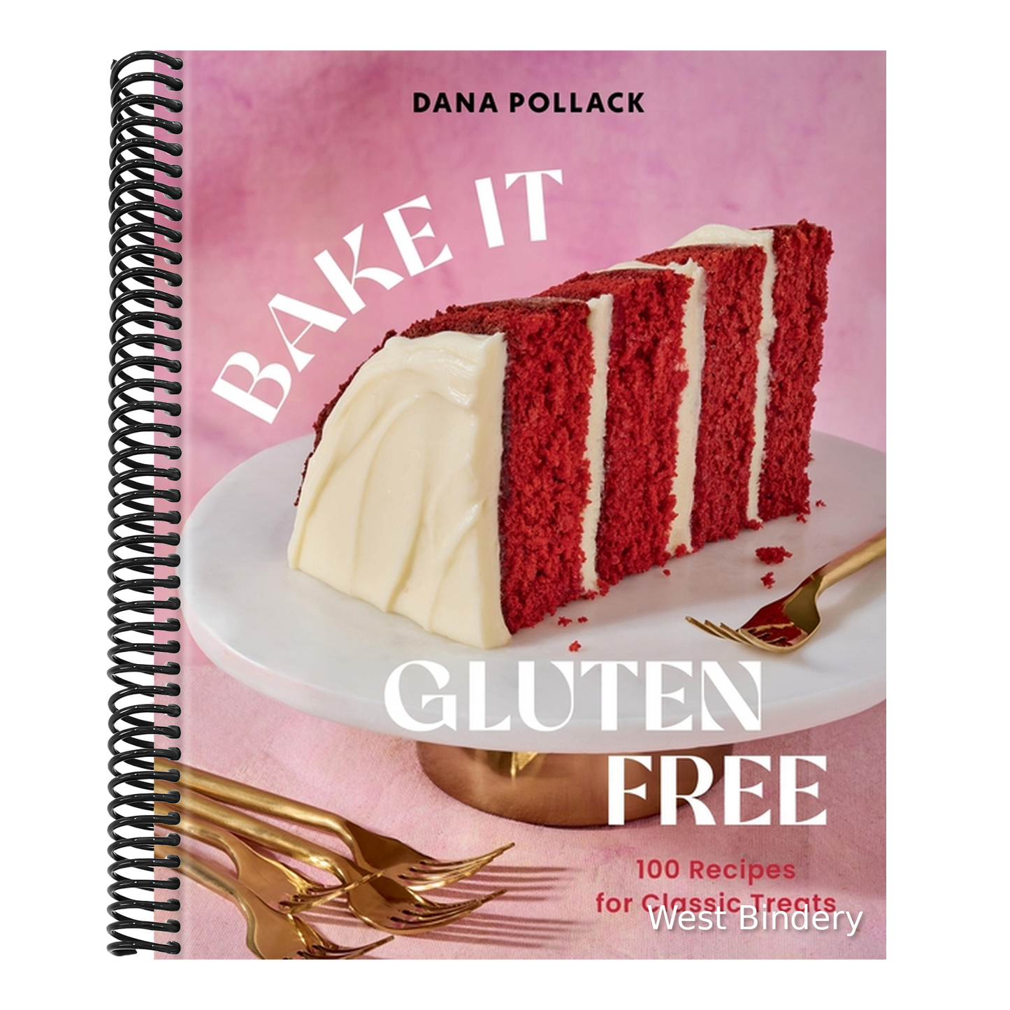Bake It Gluten Free: 100 Recipes for Classic Treats