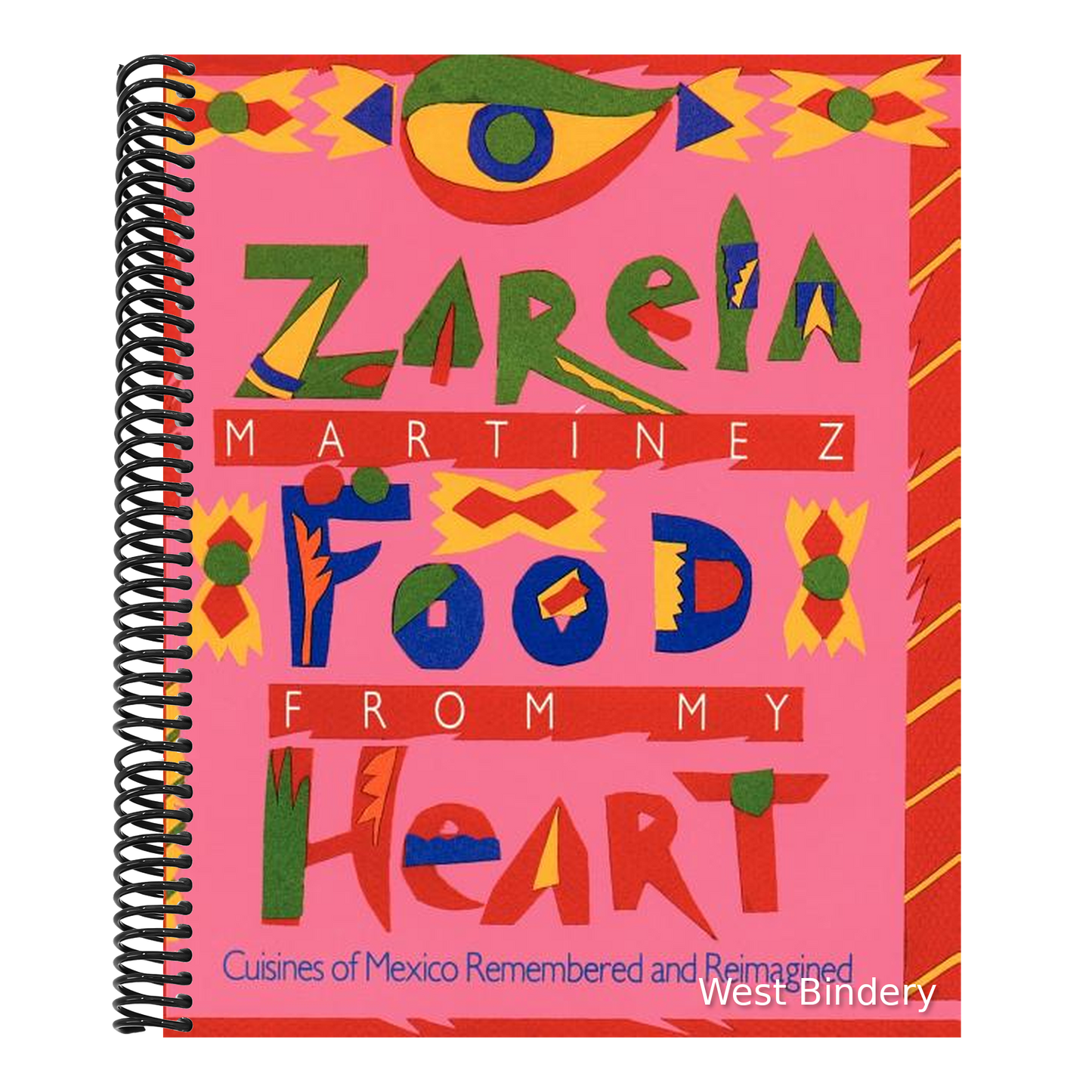Food from my Heart: Cuisines of Mexico Remembered and Reimagined