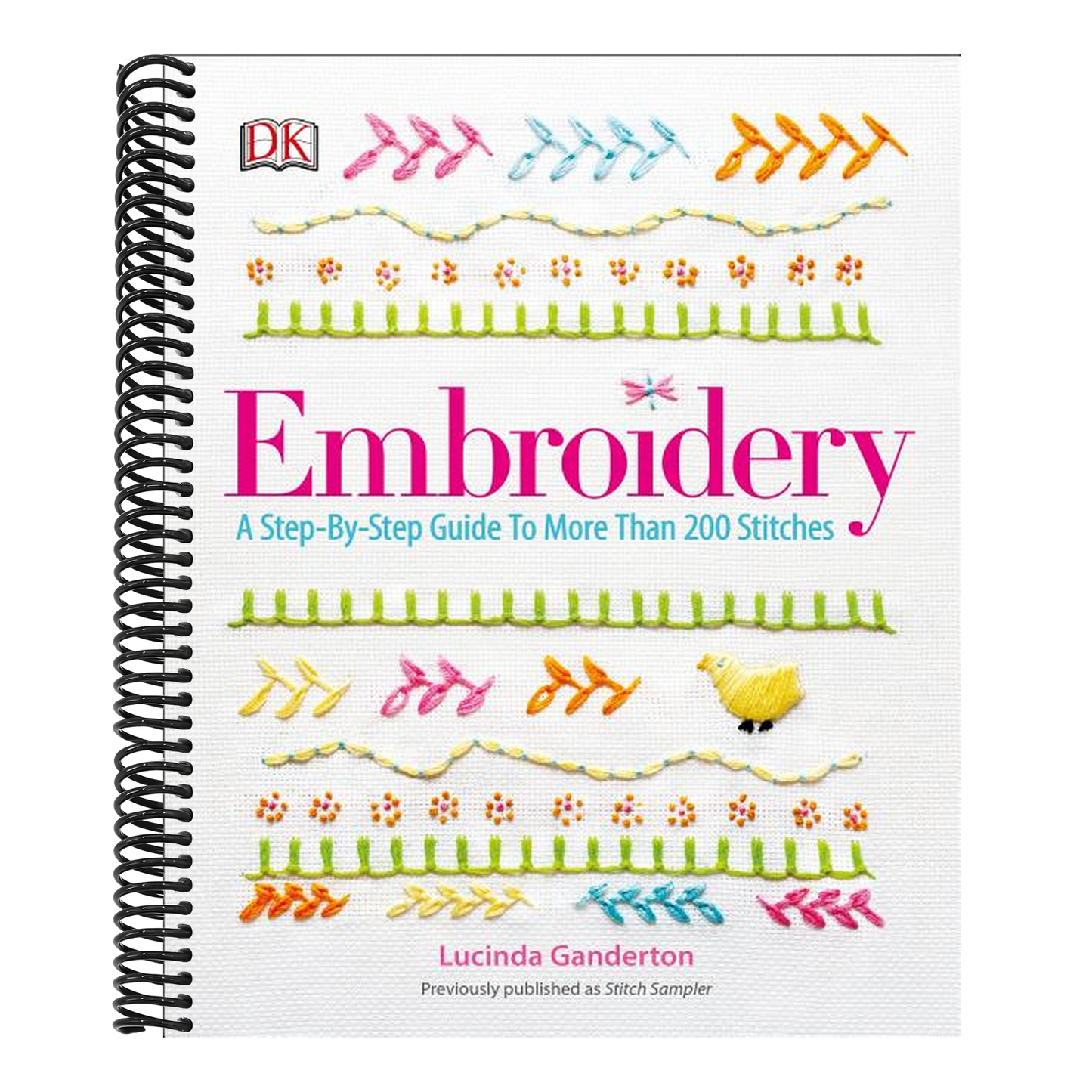 Embroidery: A Step-By-Step Guide to More Than 200 Stitches (Spiral Bound)